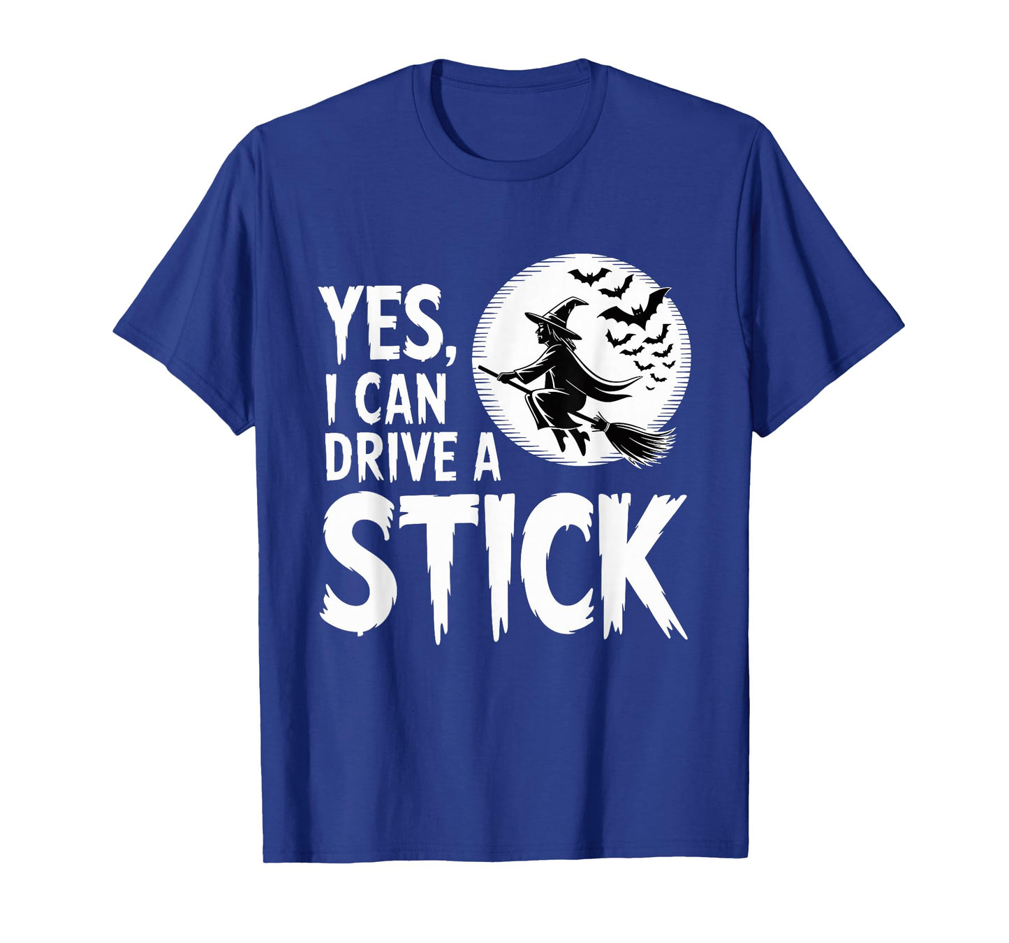 Yes I Can Drive A Stick Halloween Witch Spooky Broomstick T-Shirt
