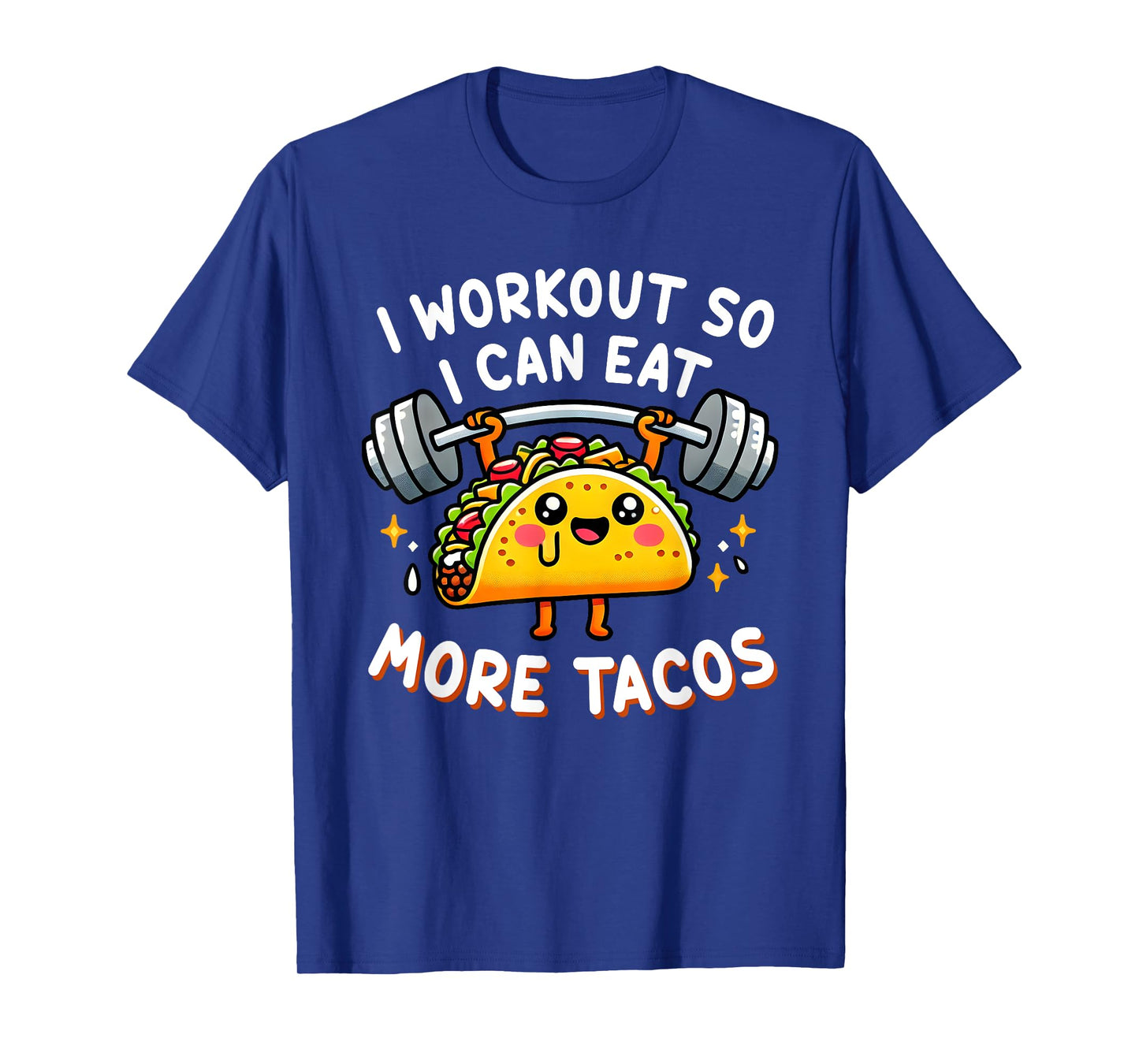 I Workout So I Can Eat More Tacos Funny Cute Taco Gym Gift T-Shirt