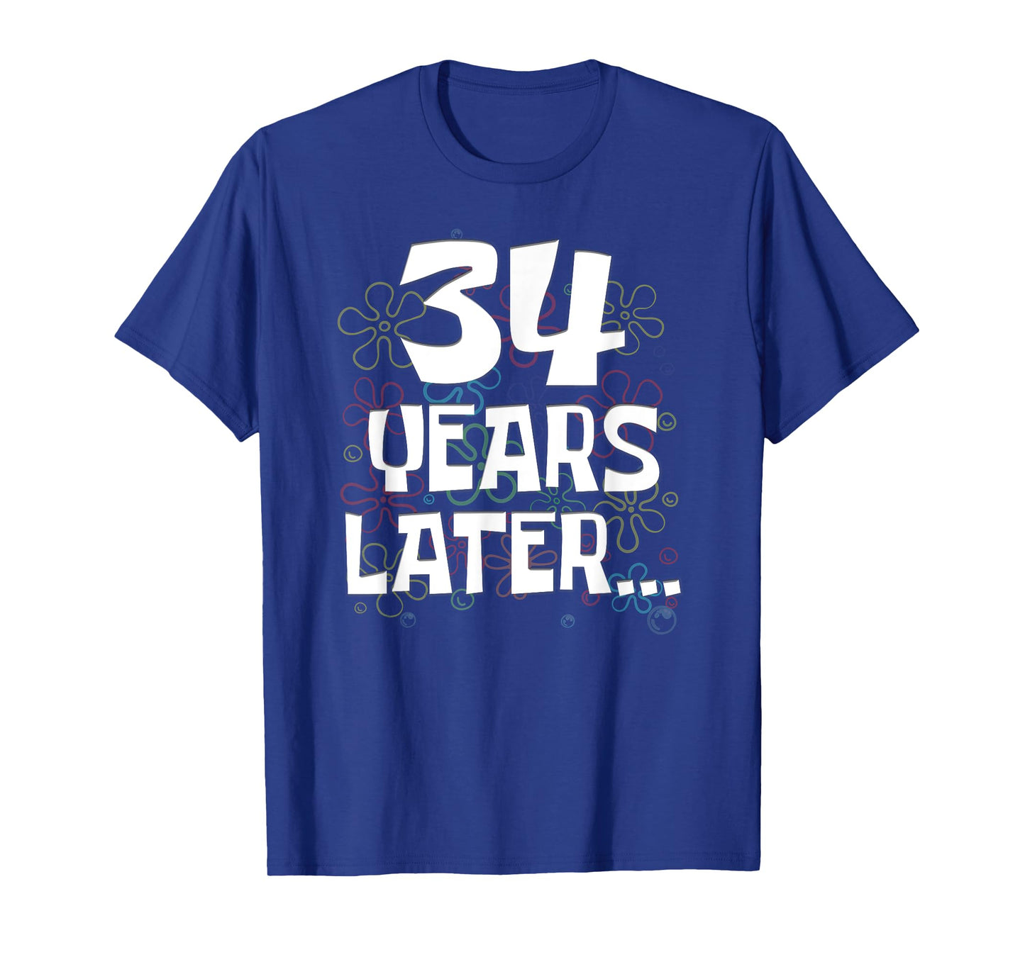 34 Years Later Funny Meme 34 Year Old 34th Birthday T-Shirt