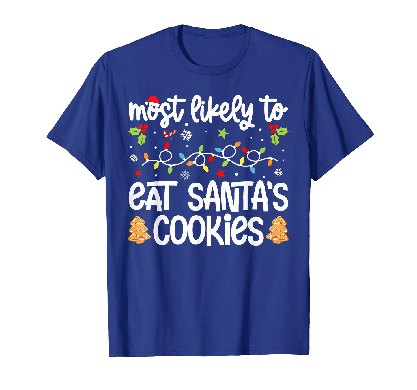 Family Christmas Most Likely to Eat Santa's Cookies T-Shirt