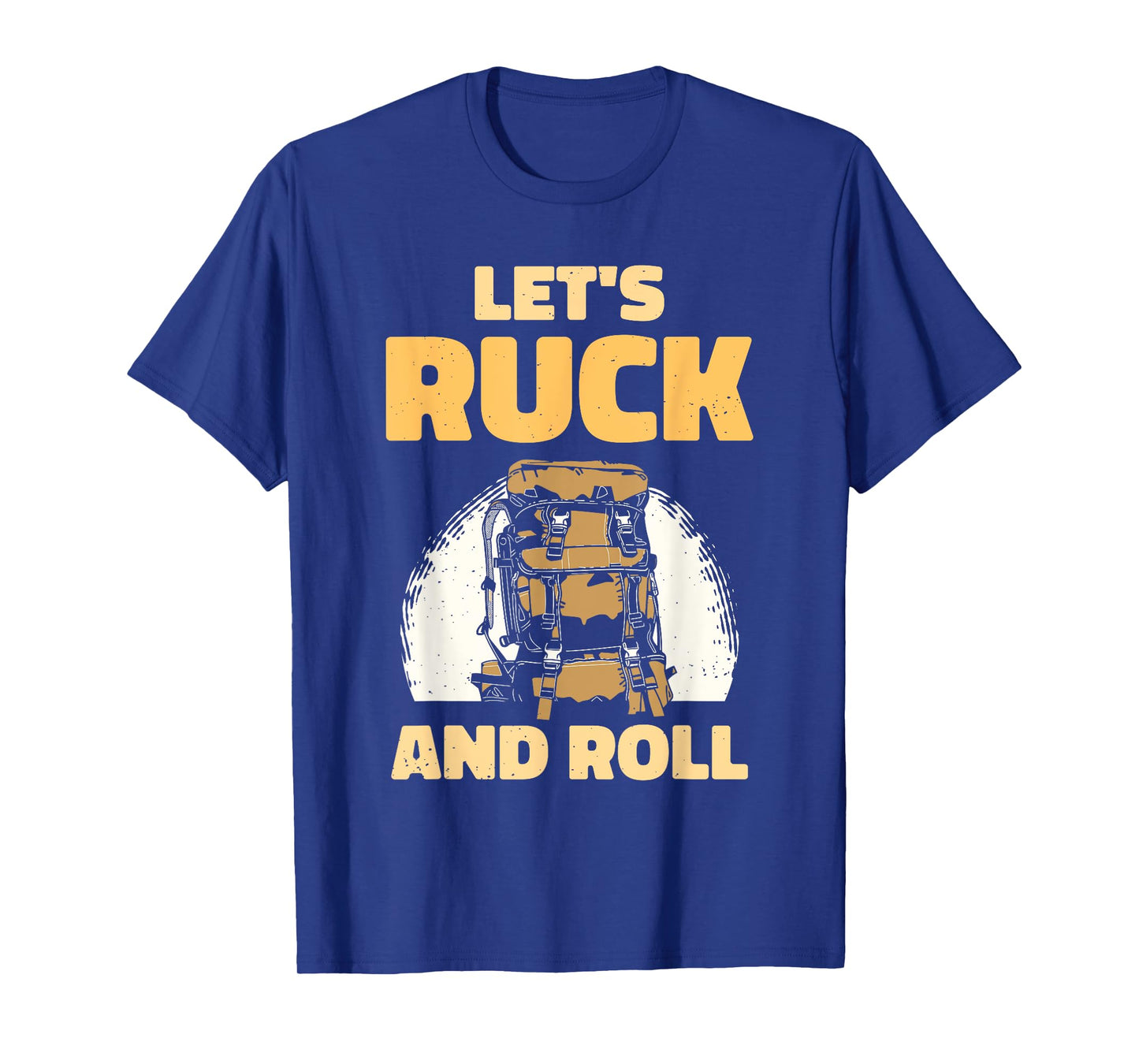 Let's Ruck And Roll Backpack Rucksack Workout Rucking T-Shirt