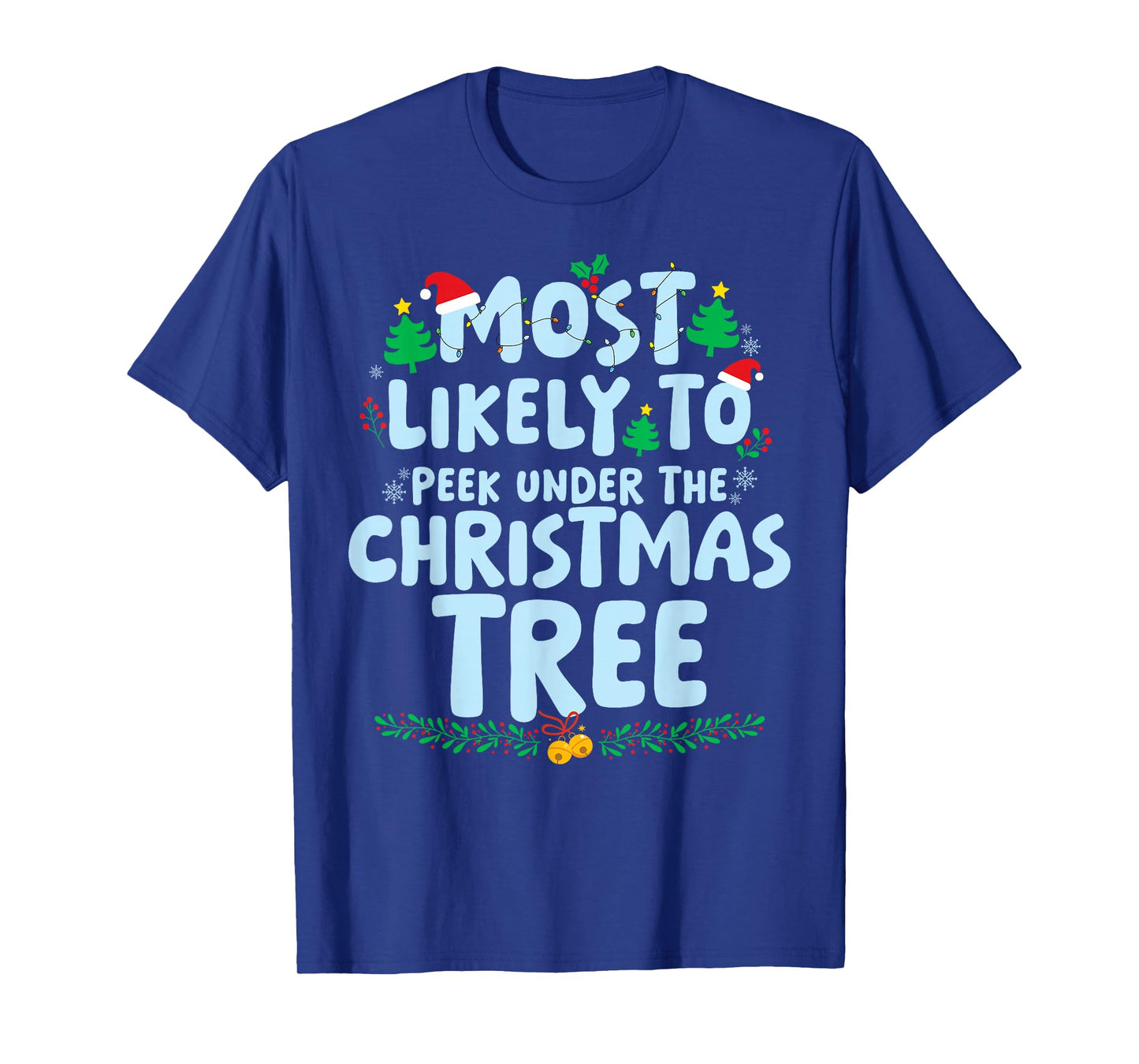 Most Likely to Likely to Peek Under The Christmas Tree T-Shirt