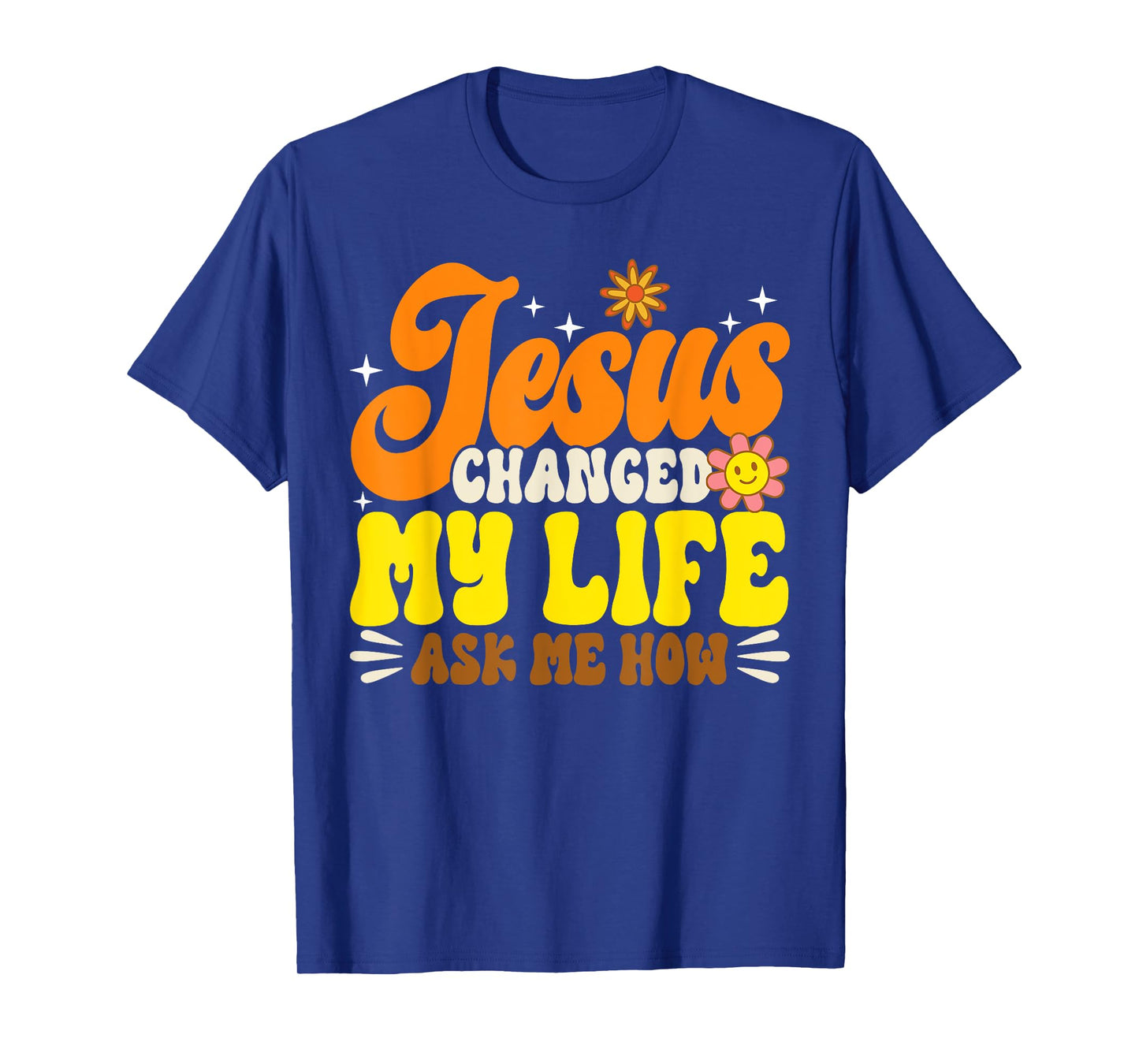 Christian Retro Jesus Changed My Life Ask Me How God 70s T-Shirt