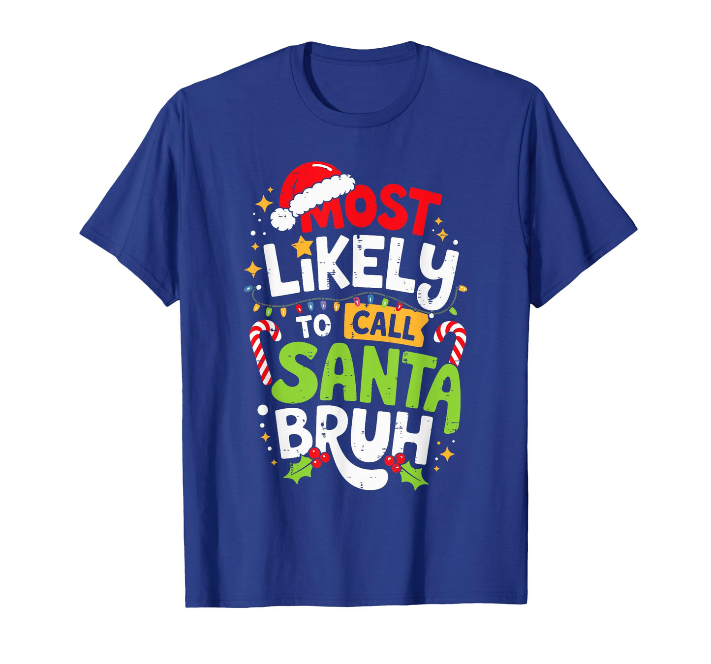 Most Likely to Call Santa Bruh Funny Christmas Men Boys Kids T-Shirt