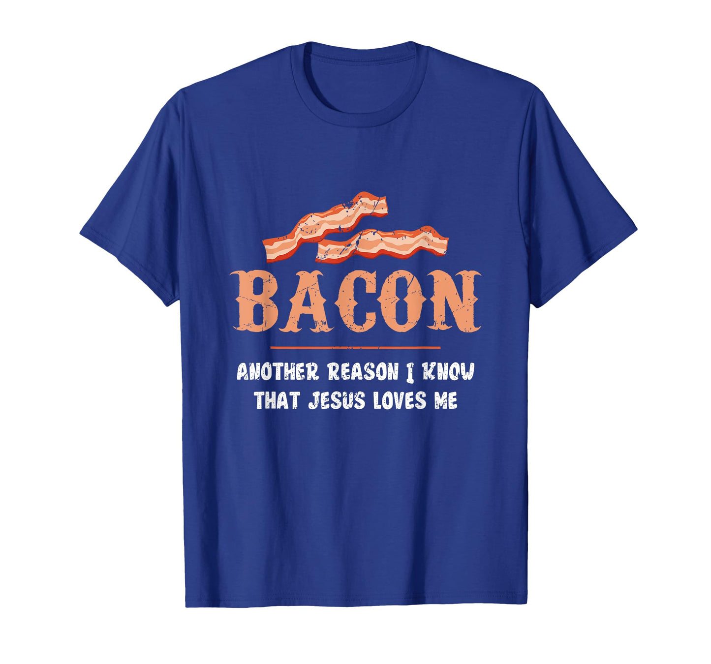 Bacon Another-Reason I Know Jesus Loves Me Bacon Jesus T-Shirt