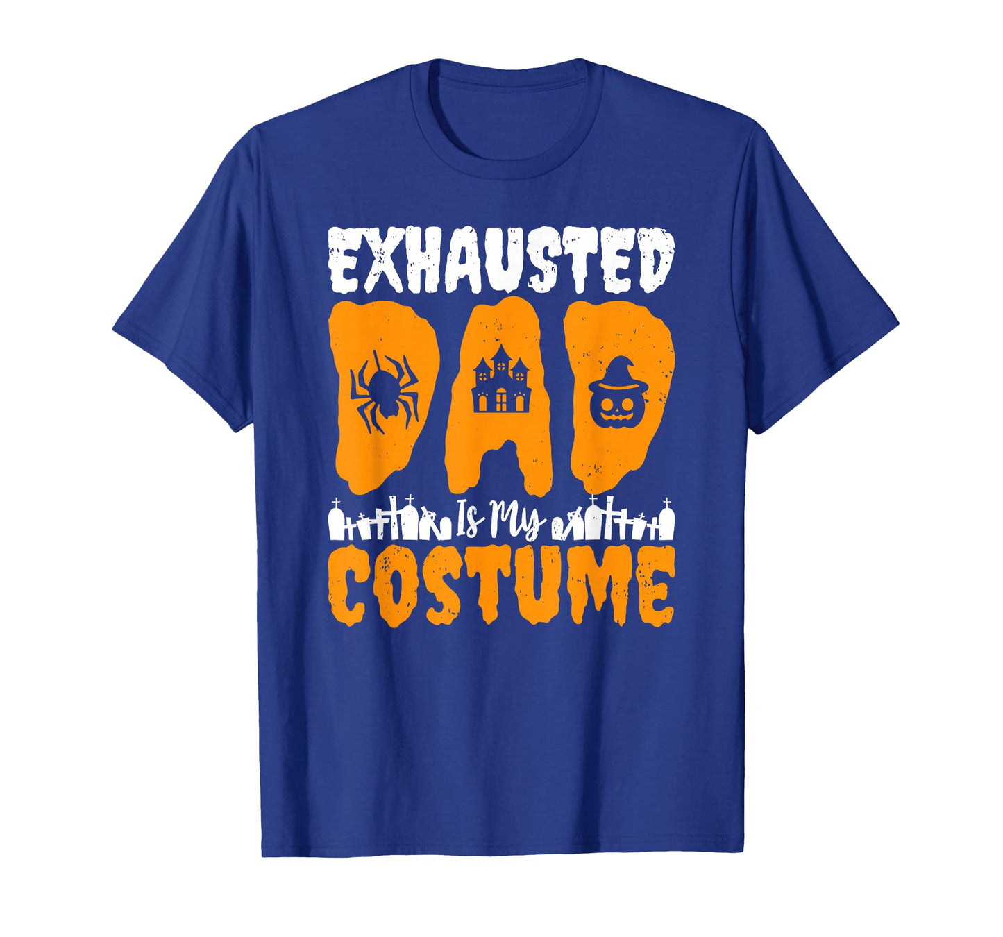 Exhausted Dad Funny Halloween Lover Pumpkin Ghost Witch T-Shirt