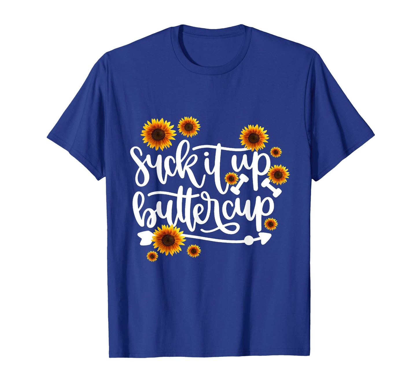 Suck It Up Buttercup T-Shirt