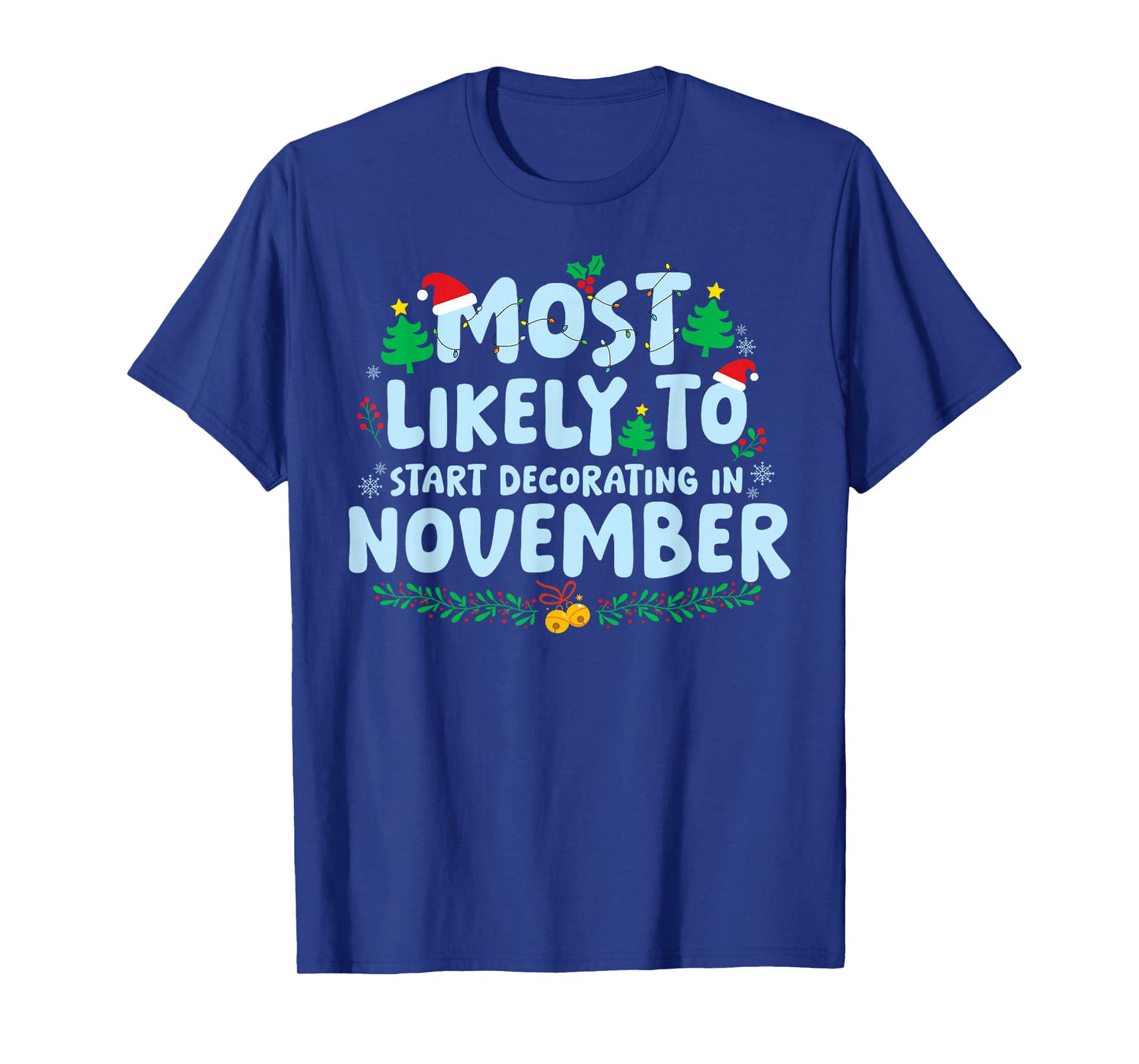Most Likely to Start Decorating in November Family Matching T-Shirt