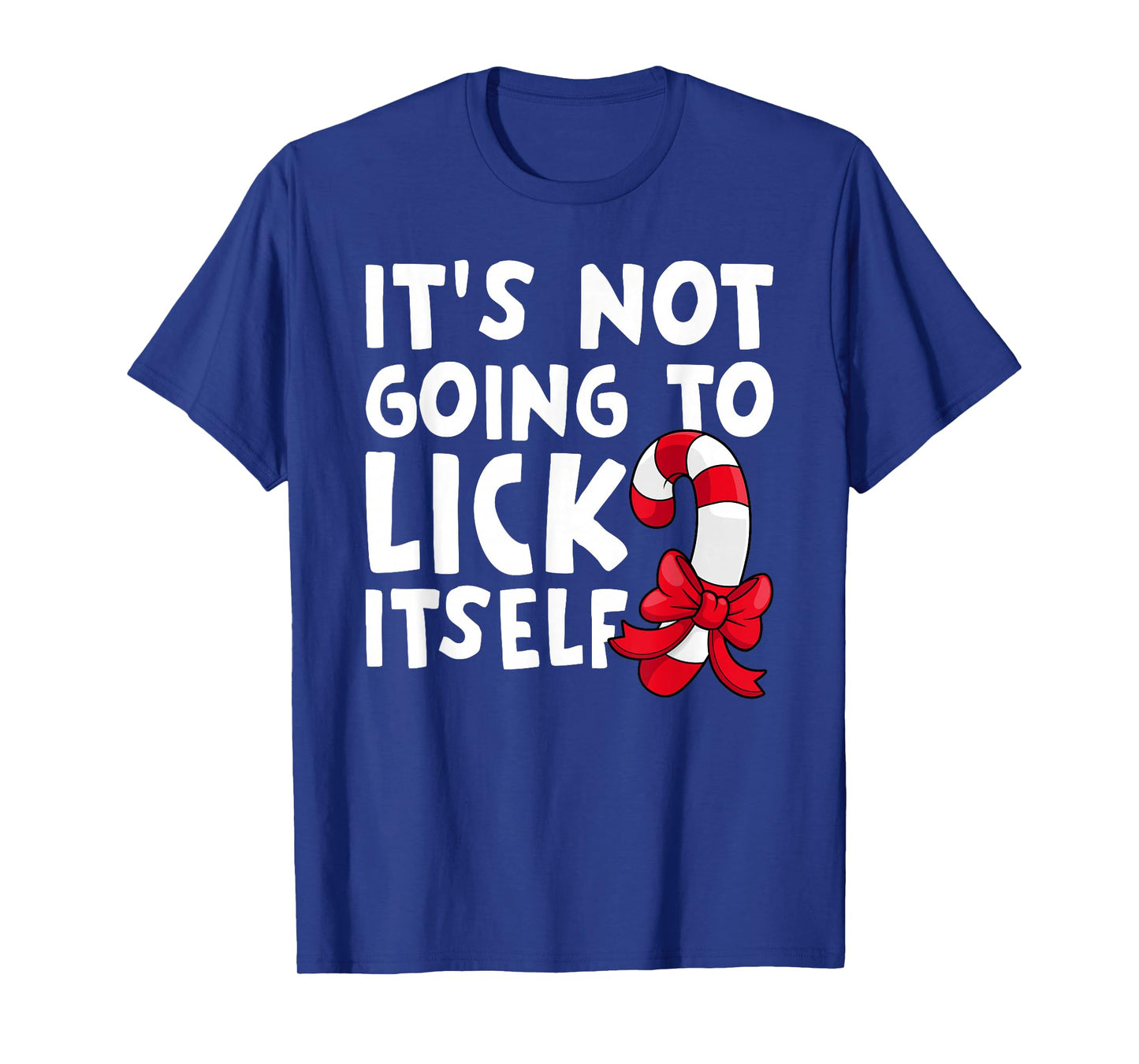 It's Going to Lick Itself Funny Candy Christmas T-Shirt