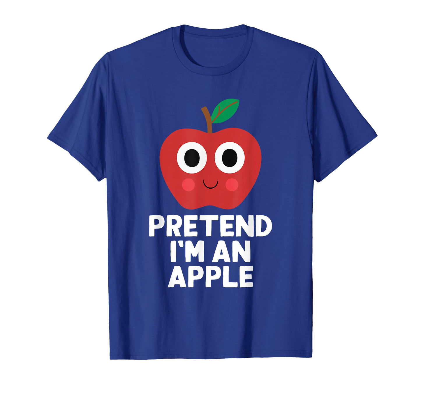 Easy Pretend I'm A Apple Costume Halloween Funny T-Shirt