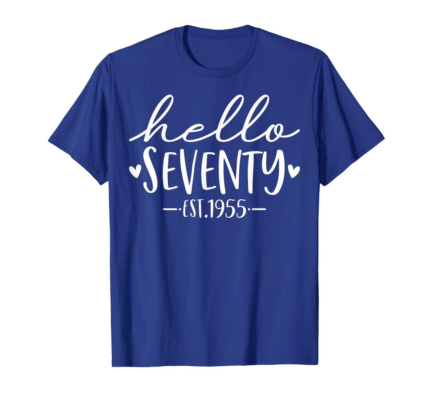 Hello Seventy Est 1955 70 Years Old 70th Birthday T-Shirt
