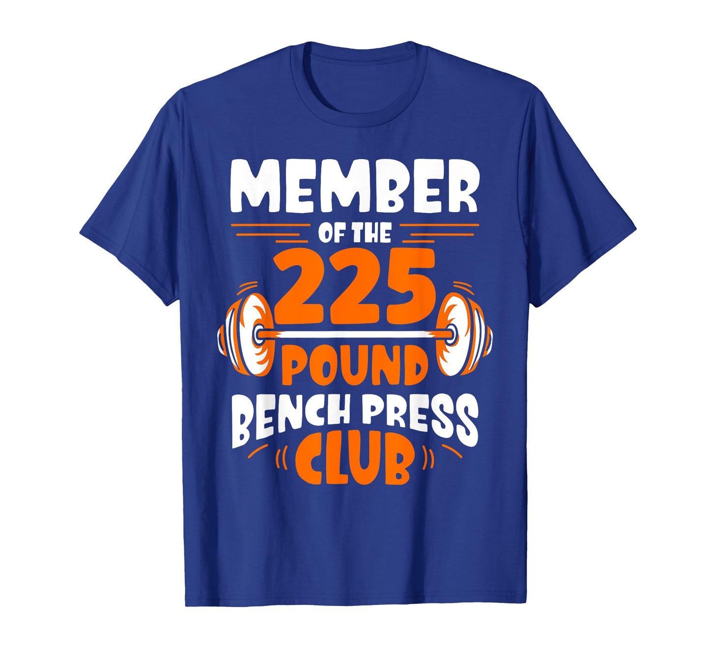 Member Of The 225 Pound Bench Press Club Gym Strength T-Shirt