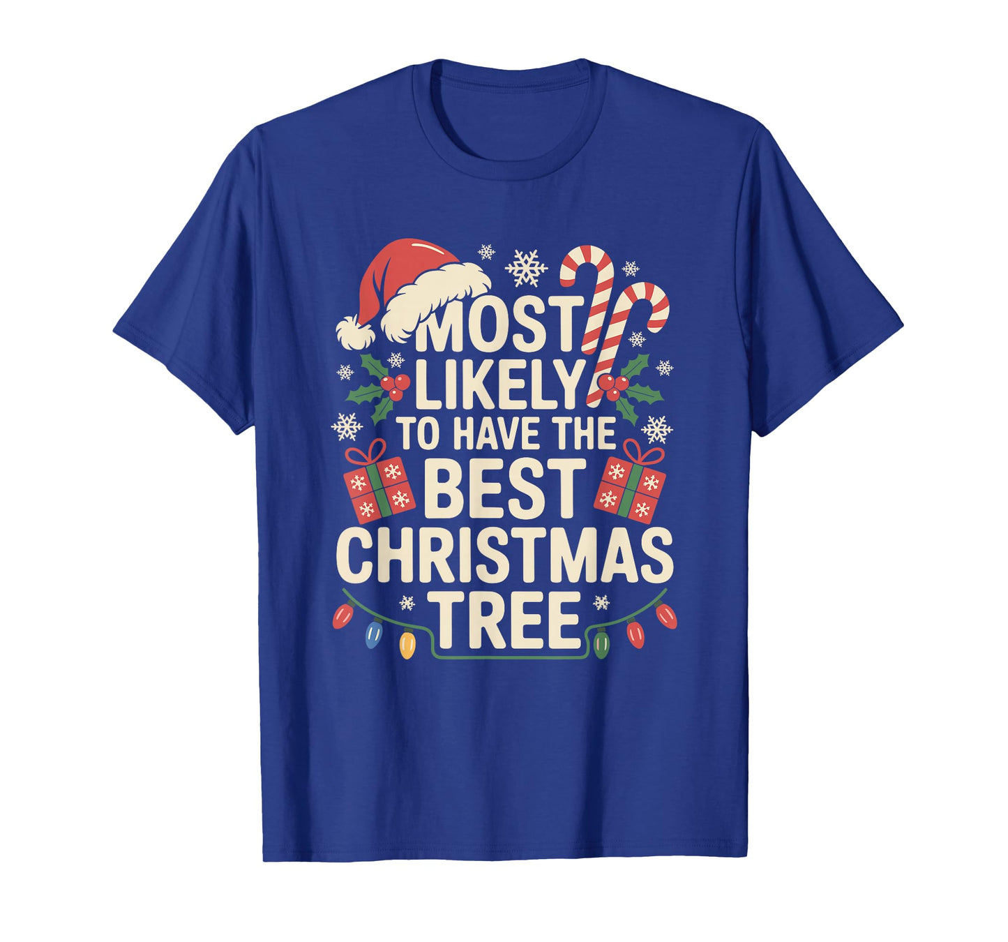 Most Likely to Have The Best Christmas Tree Family Xmas T-Shirt