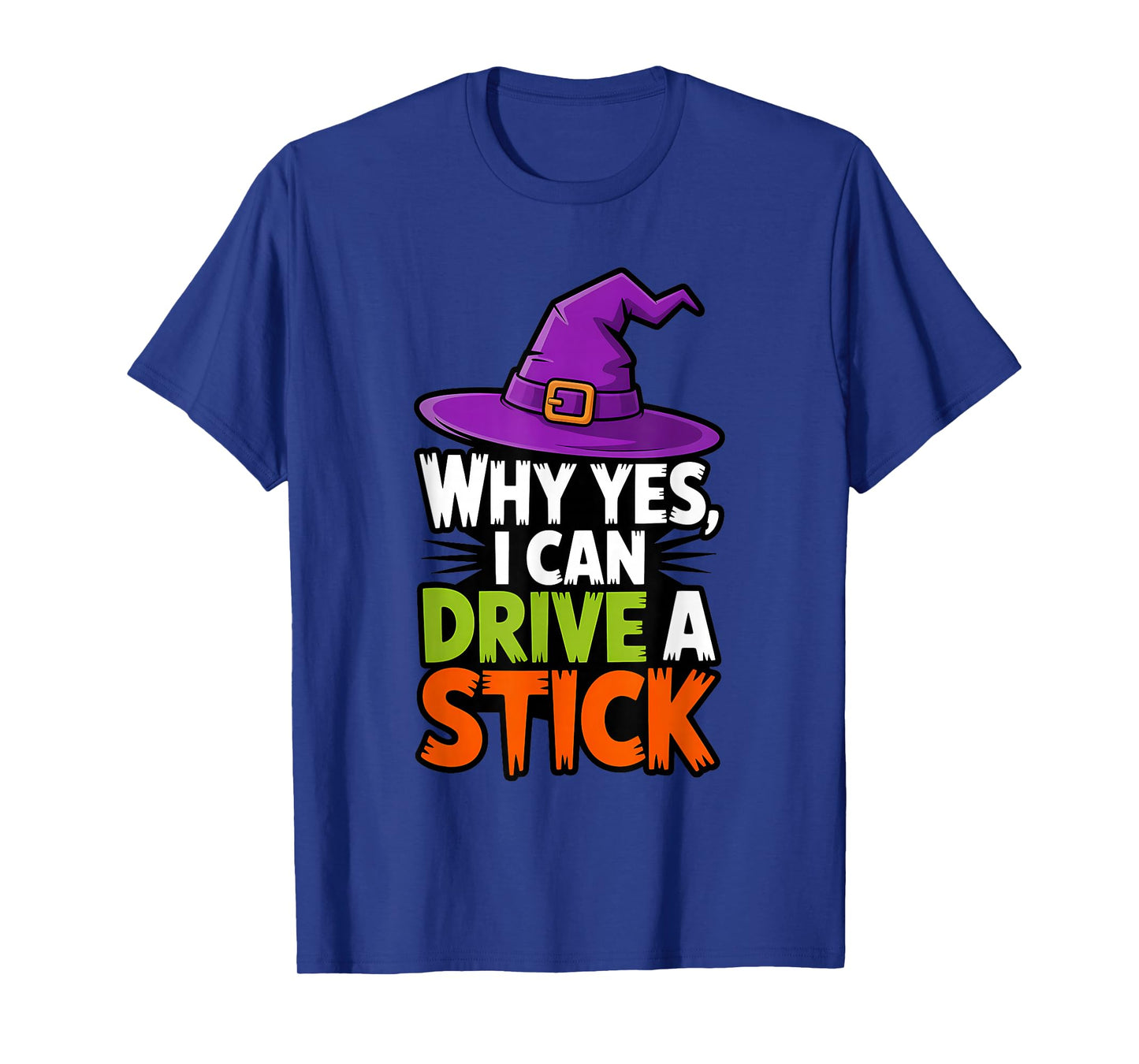 Why Yes, I Can Drive A Stick Funny Witch Halloween T-Shirt