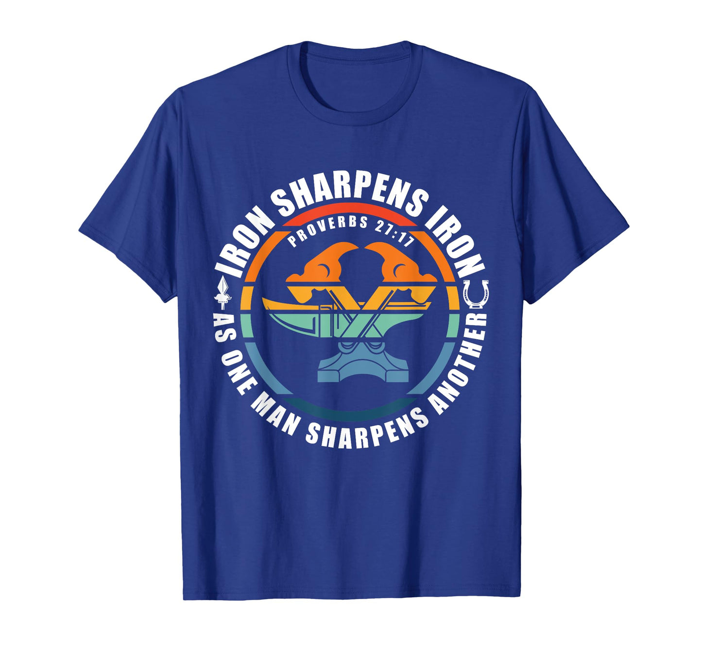 Iron Sharpens Iron As One Man Sharpens Another T-Shirt
