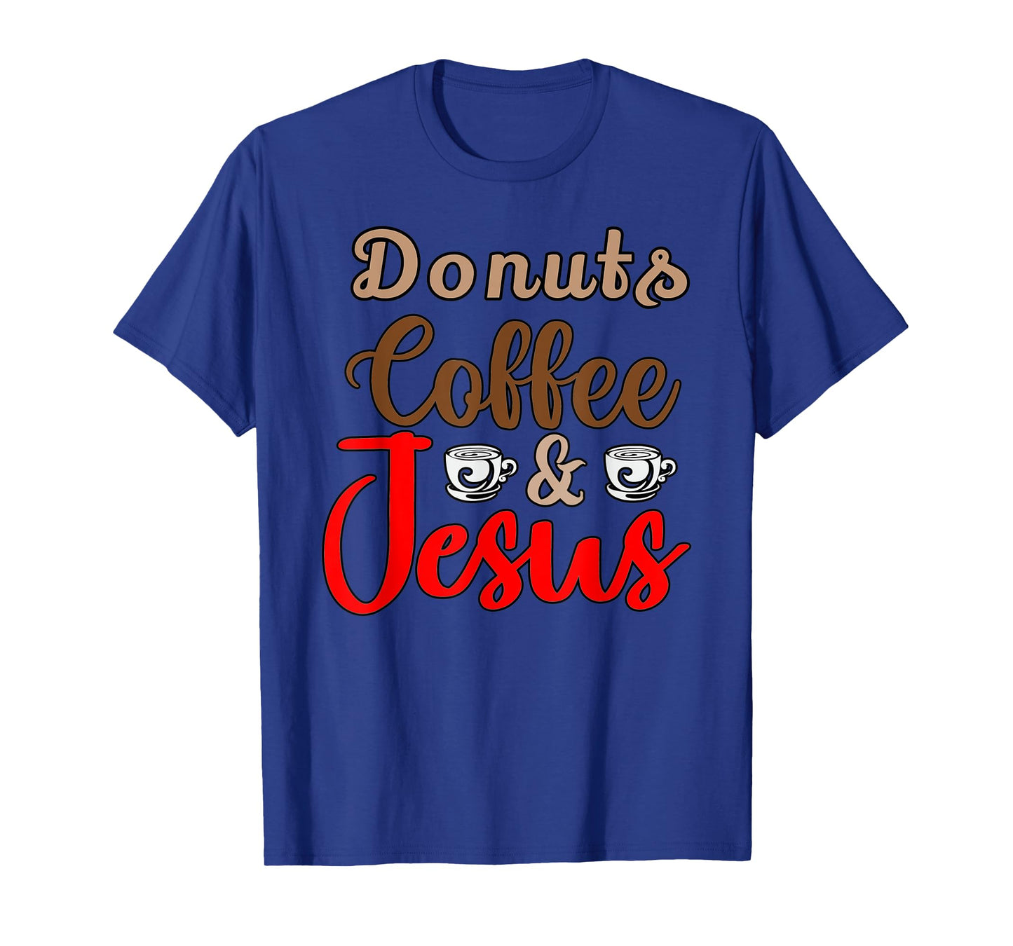 Donuts Coffee Jesus Christ Jesus Loves You John 3:16 Bible T-Shirt