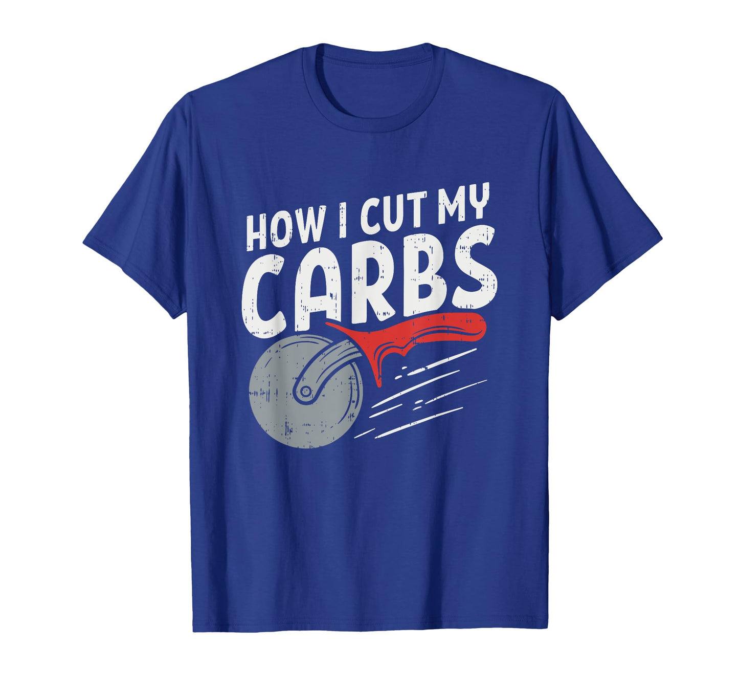 How I cut my carbs, Funny Food Gym, Funny Pizza Cutter T-Shirt