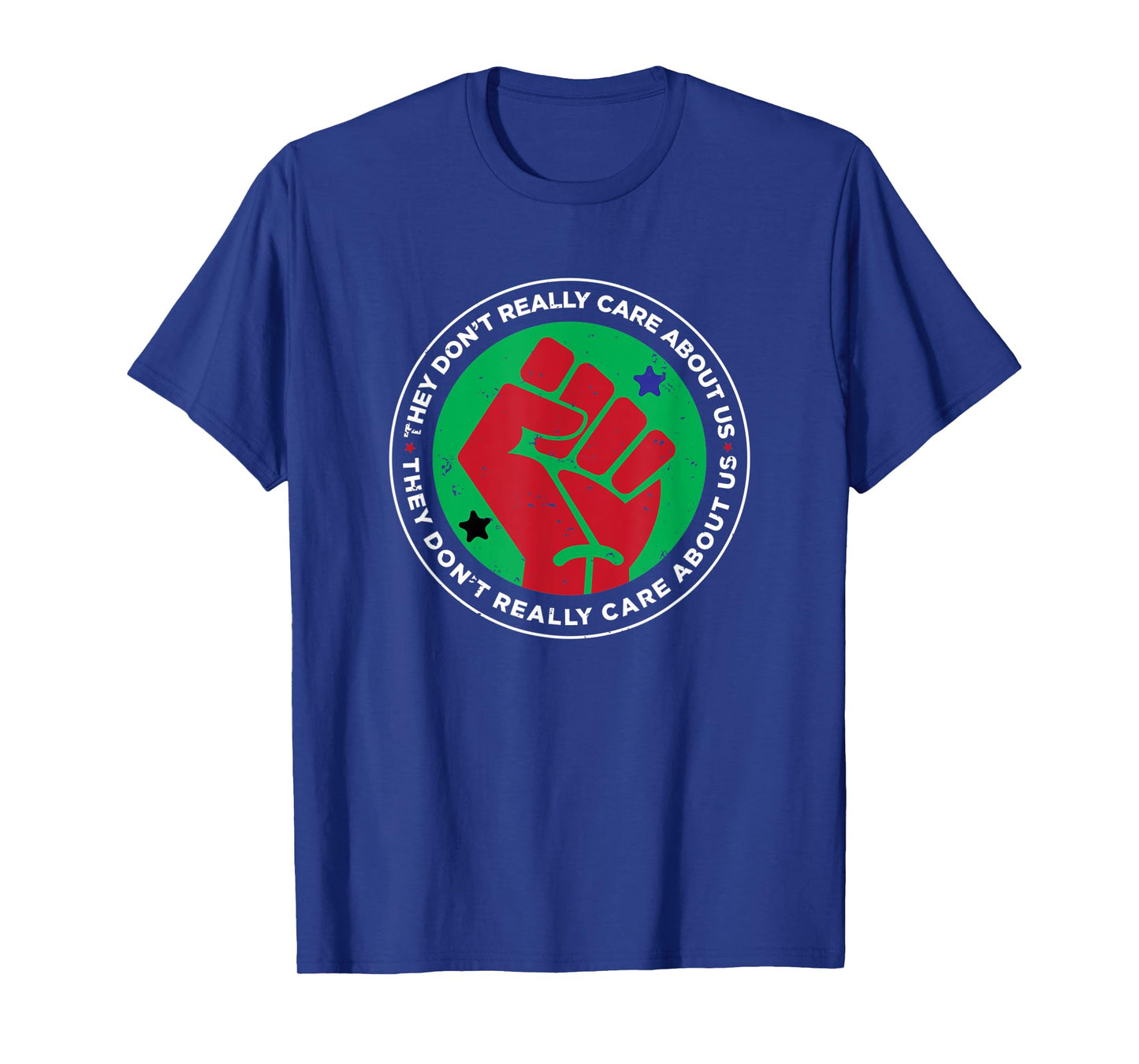 Revolution Fist They Don't Really Care About Us Novelty T-Shirt
