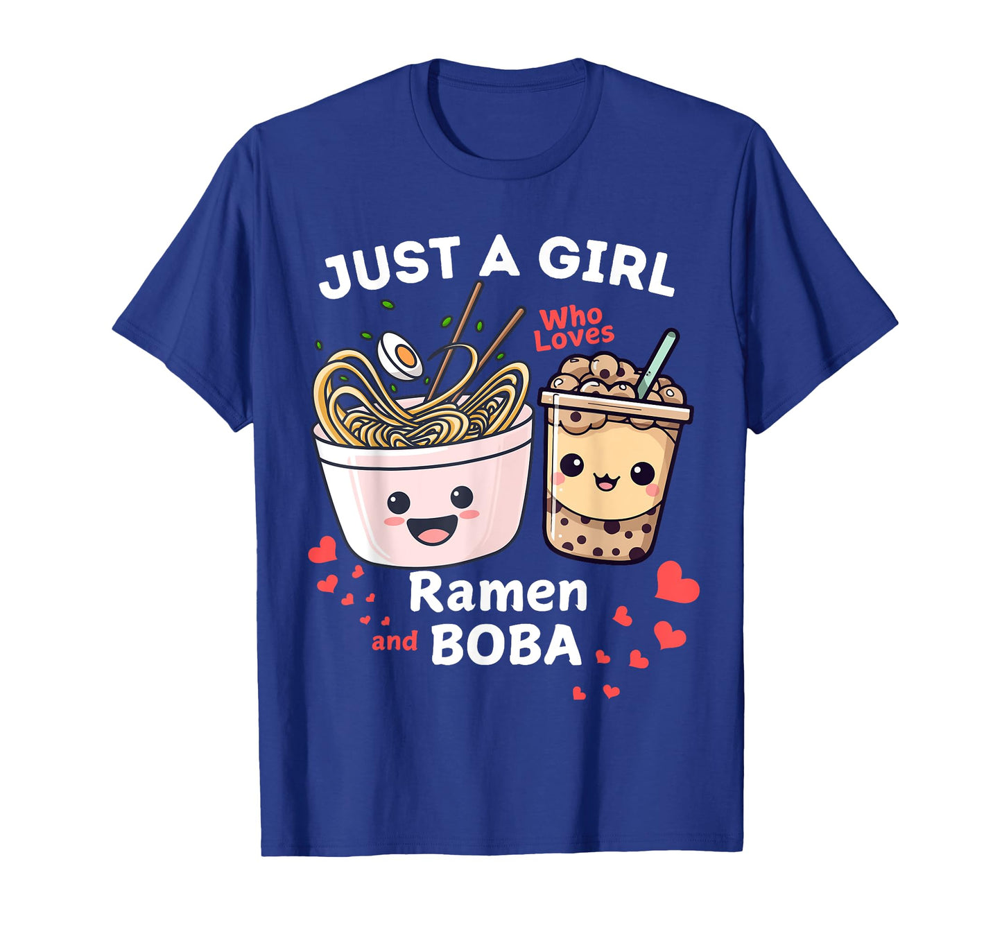 I'm Just A Girl Who Loves Ramen And Boba T-Shirt