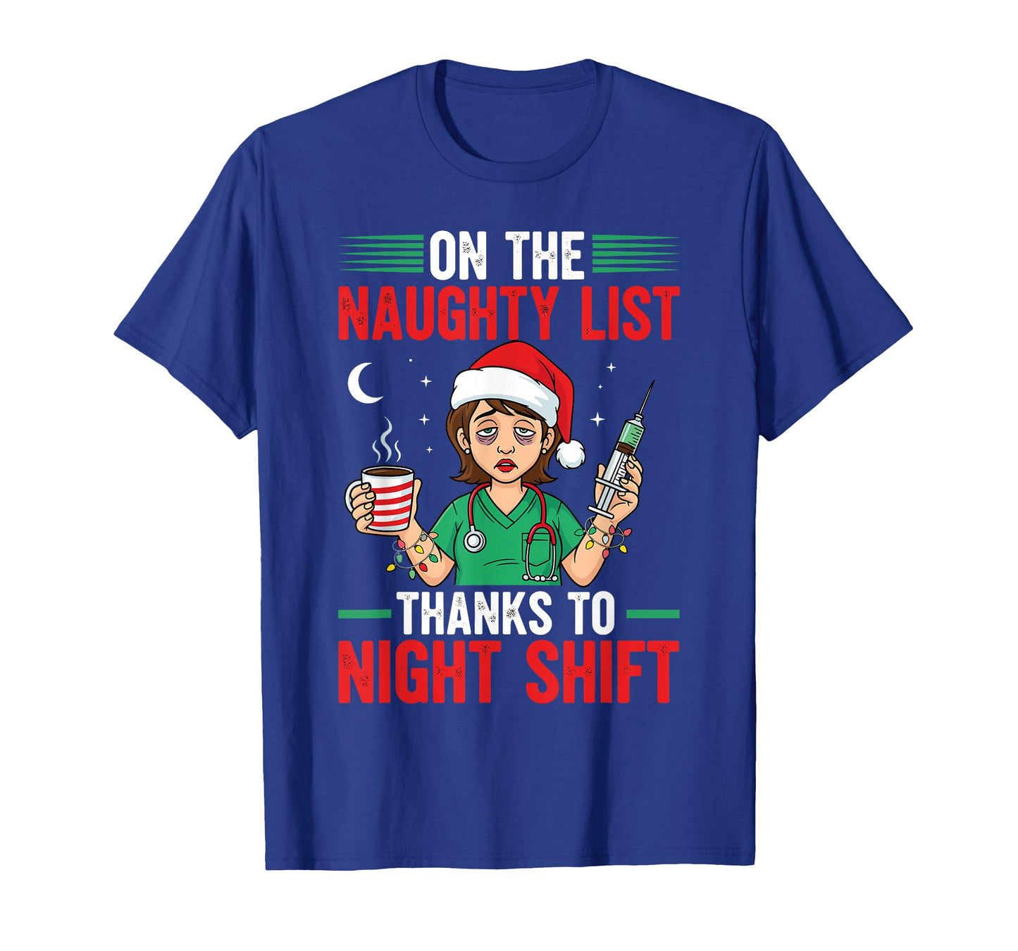 Night Shift Nurse Naughty List Xmas Funny Christmas Nurses T-Shirt
