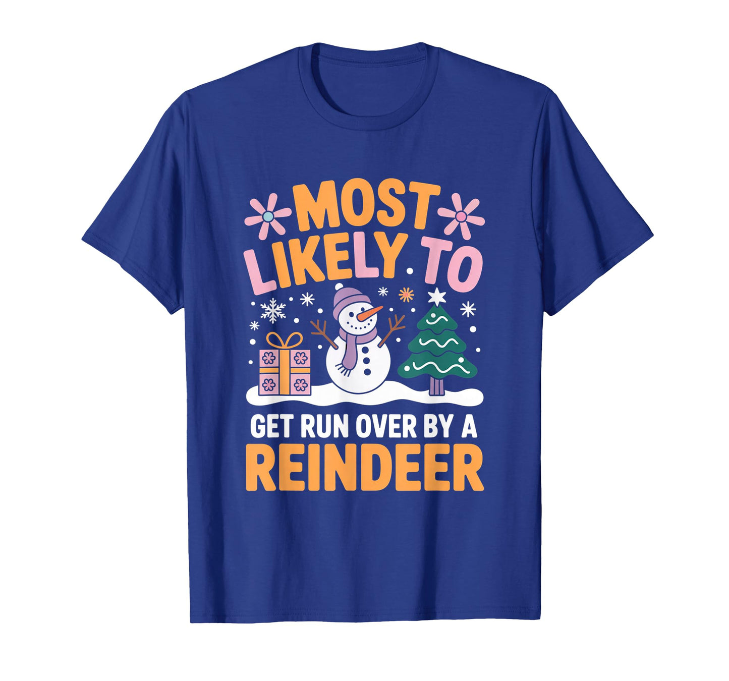 Most Likely to Get Run Over by A Reindeer Holiday Cheer T-Shirt