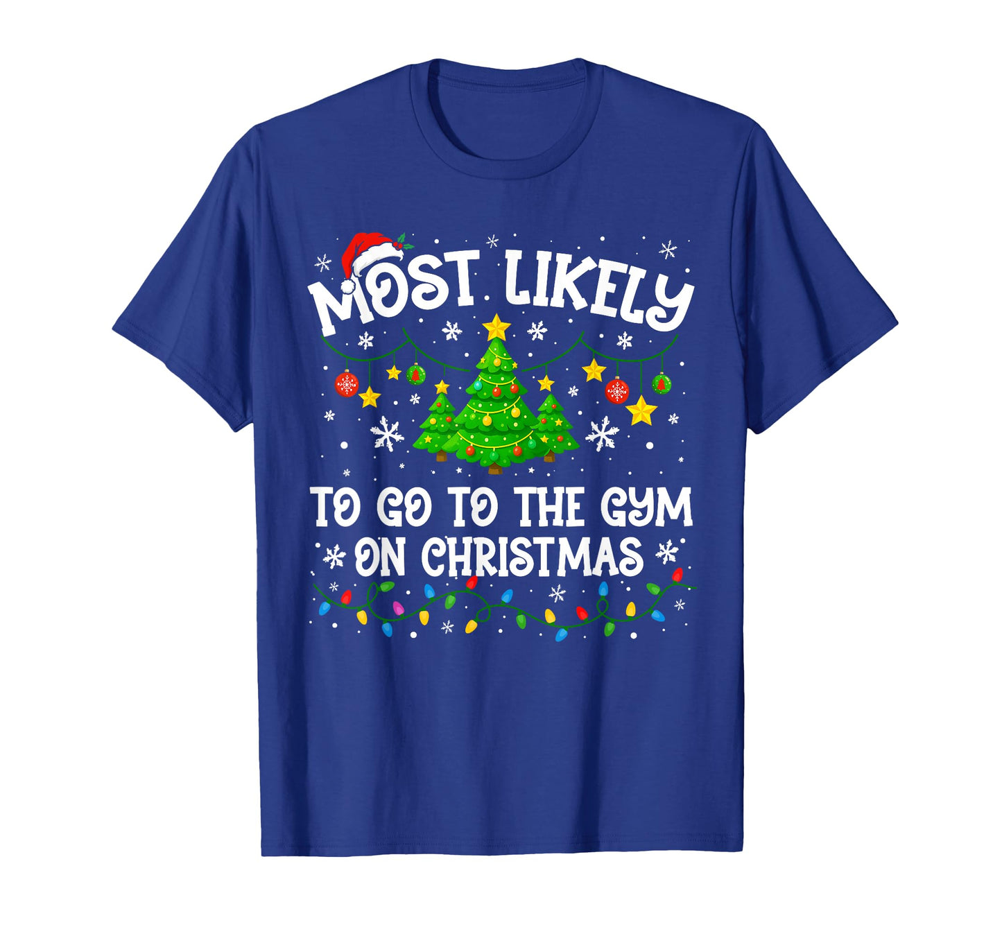 Most Likely to Go to The Gym On Christmas Family Matching T-Shirt
