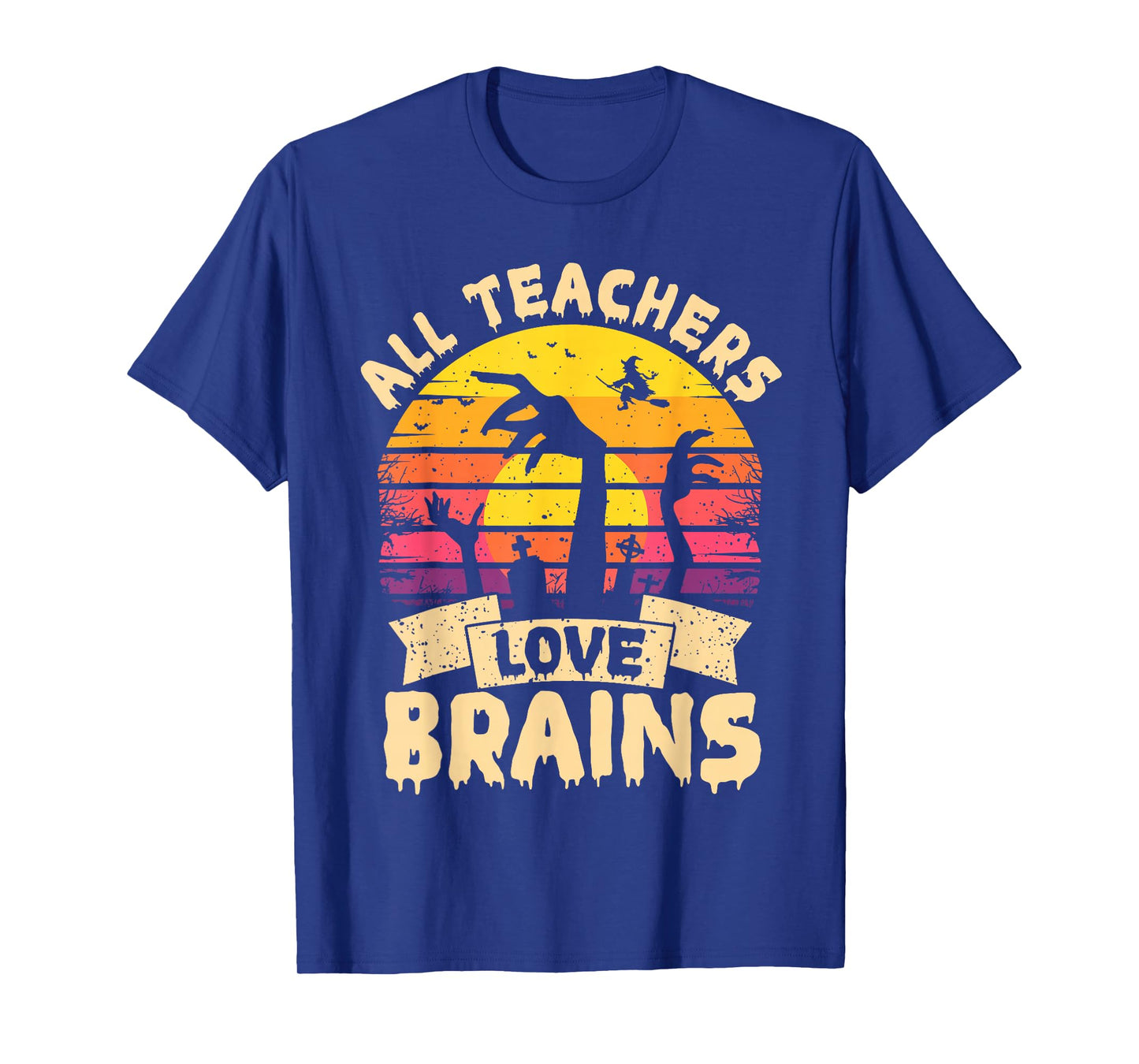 Teacher All Teachers Love Brains Zombie Scary Halloween T-Shirt