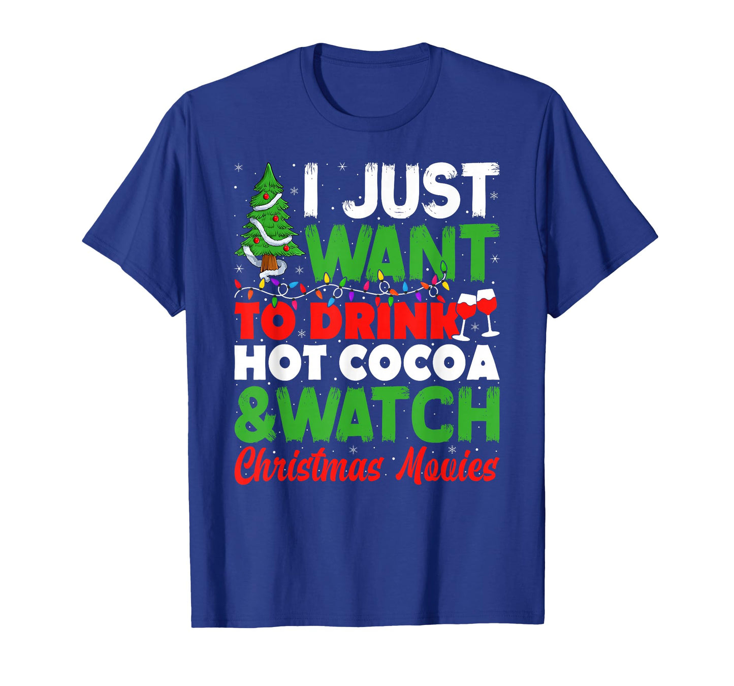 Drink Hot Chocolate Cocoa and Watch Holiday Movies Christmas T-Shirt