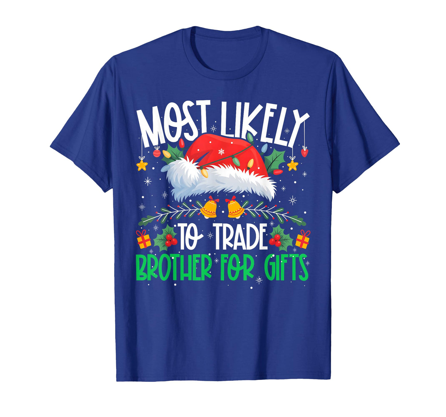 Most Likely to Trade Brother Funny Matching Xmas T-Shirt