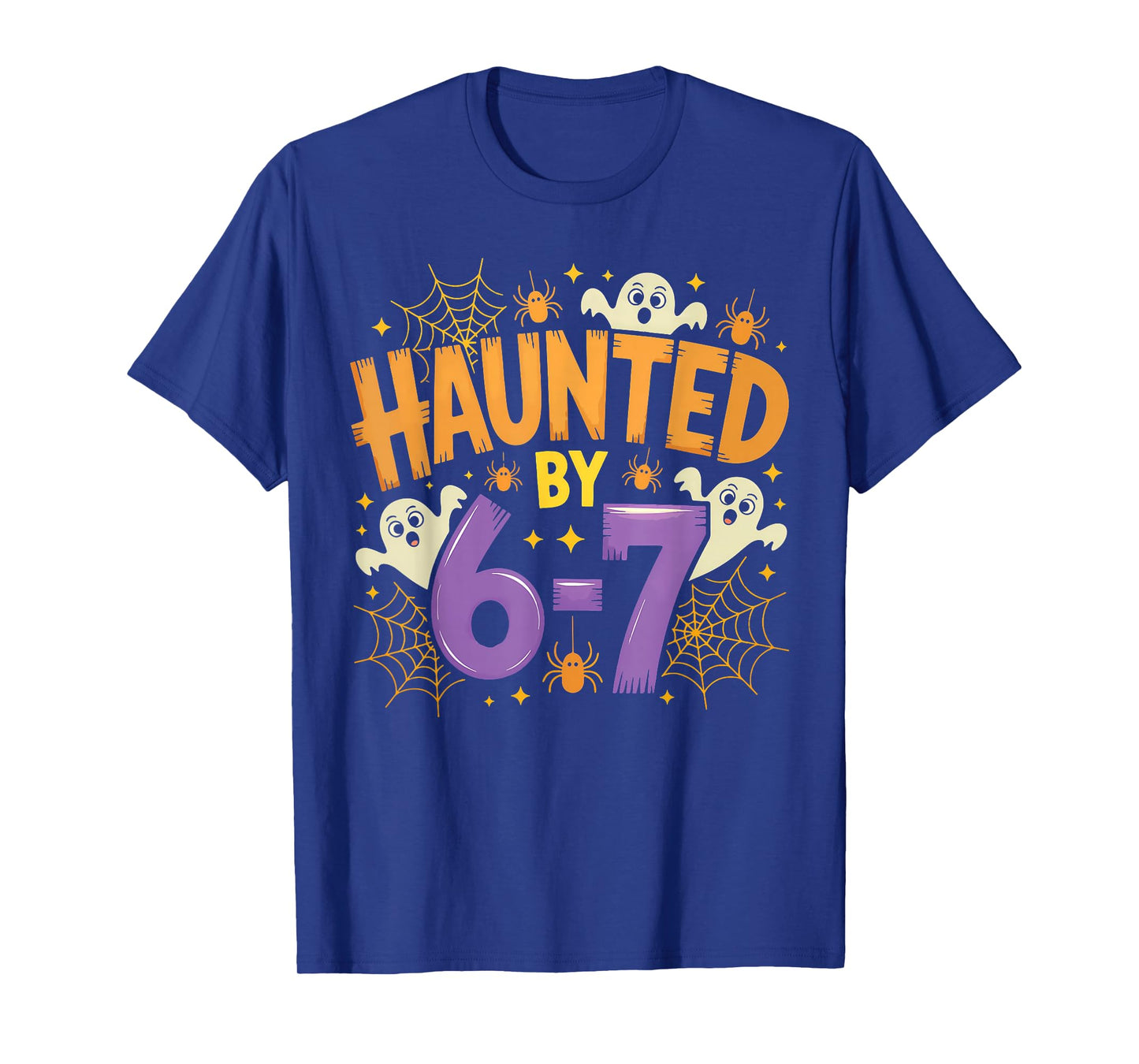 Haunted by 67 Funny Haunted by 6-7 Funny 6 7 Halloween T-Shirt