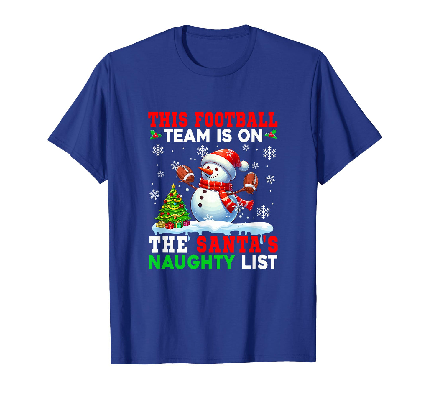 Football Team is On Santa's Christmas Naughty List Snowman T-Shirt