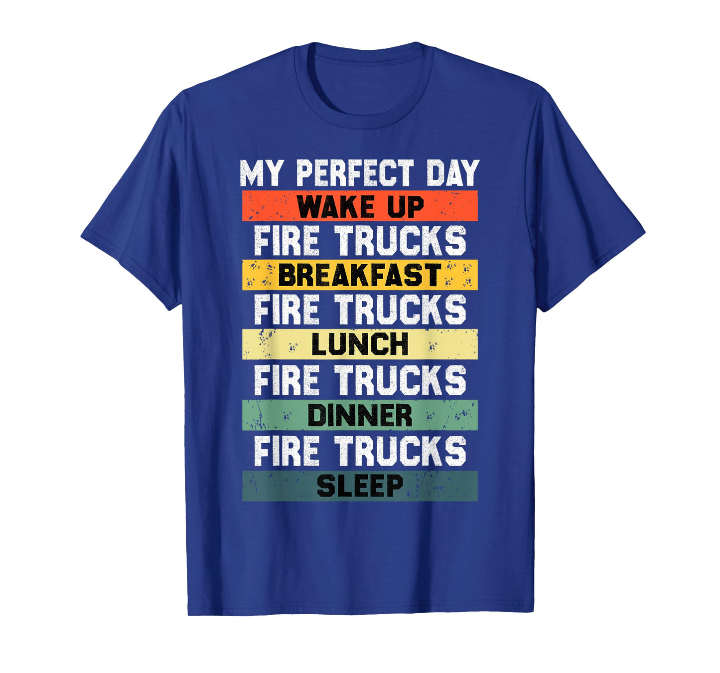 My Perfect Day Firefighter Fireman Tee for Fire Truck Lovers T-Shirt