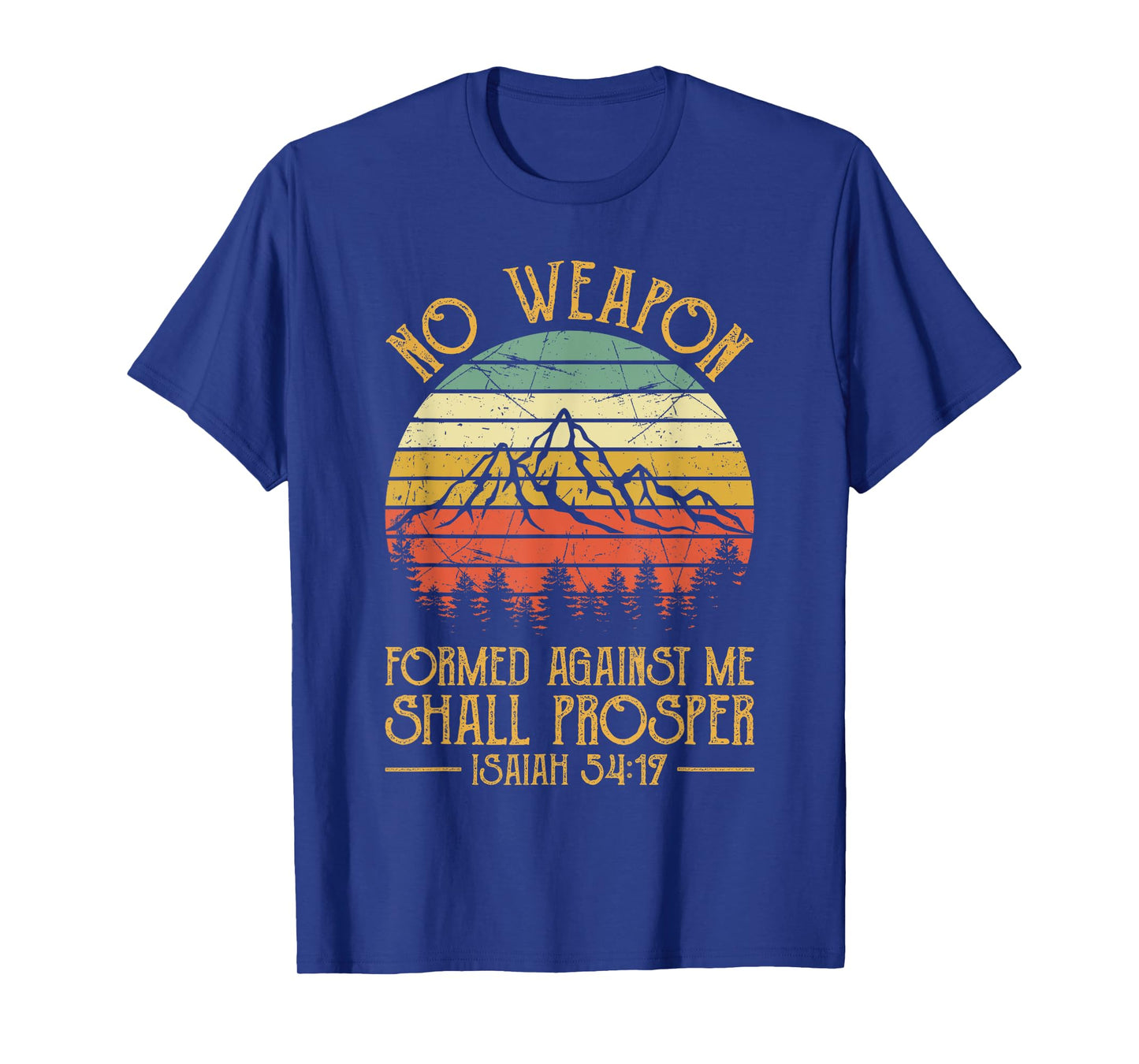 No Weapon Formed Against Me Shall Prosper Tshirt Christian T-Shirt