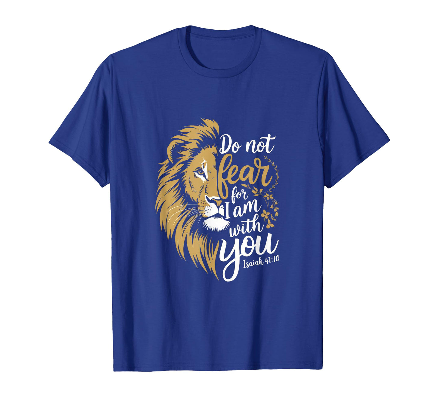 Do Not Fear For I Am With You - Christian T-Shirt