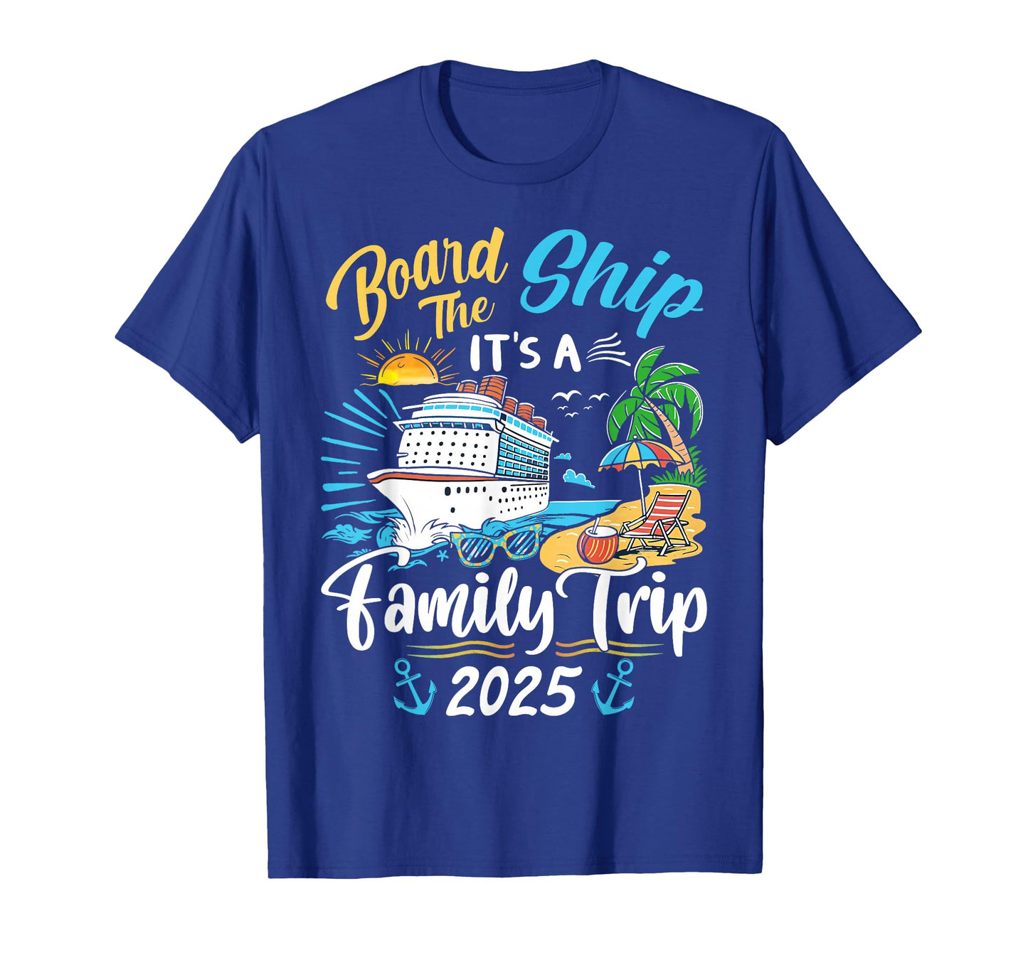 Board The Ship It's A Family Trip Cruise Family Vacation T-Shirt