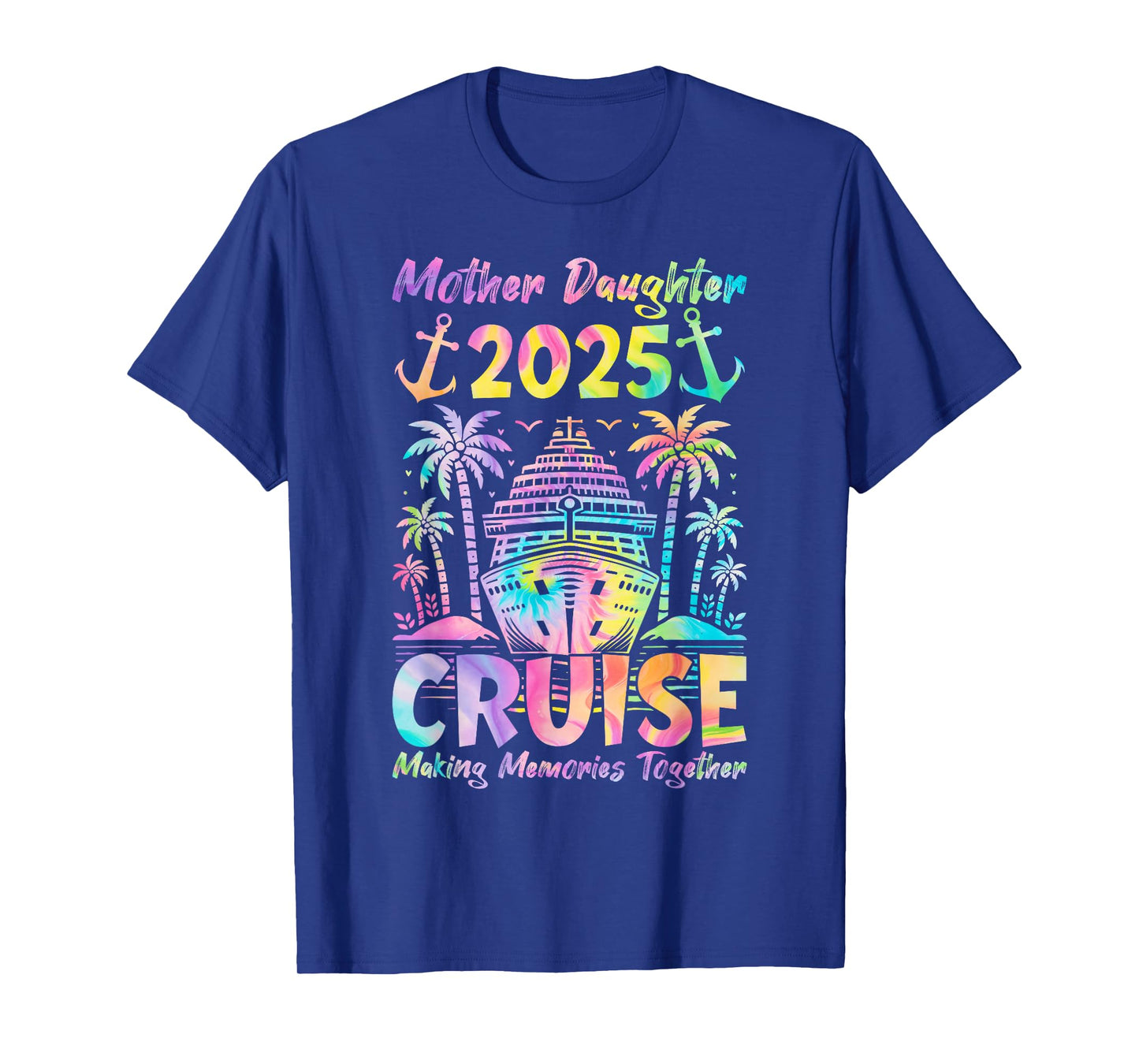 Cruise Mother Daughter Trip 2025 Funny Mom Daughter Vacation T-Shirt