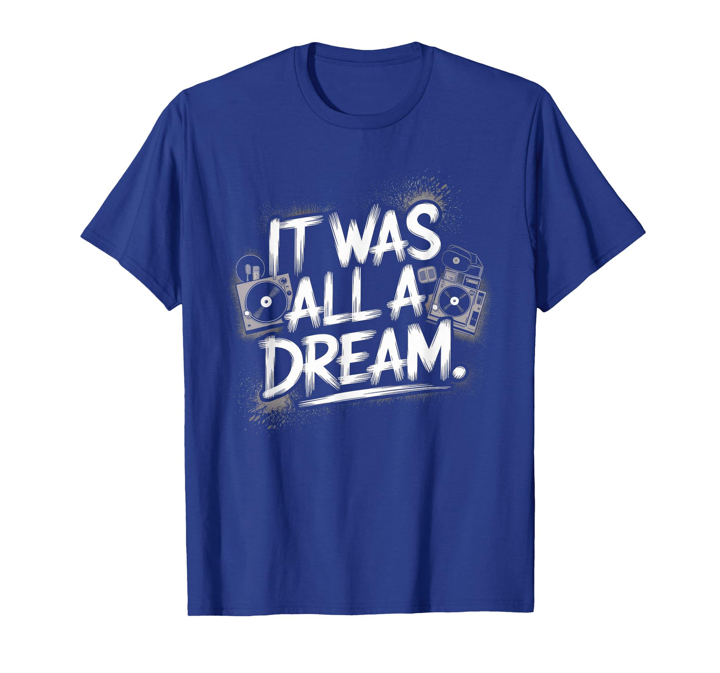 It Was A Dream Tshirt Men Women Rap 1990s Music Hip Hop T-Shirt