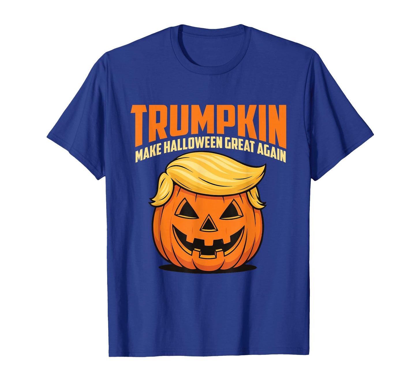 Trumpkin Make Halloween Great Again - Sarcastic Saying T-Shirt