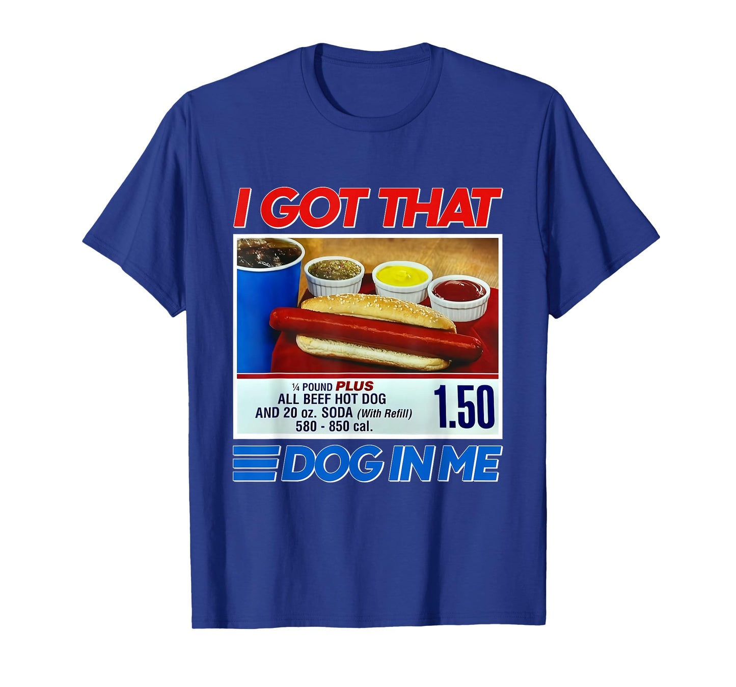 I Got That Dog In Me Funny Hotdog Meme Viral Quote T-Shirt