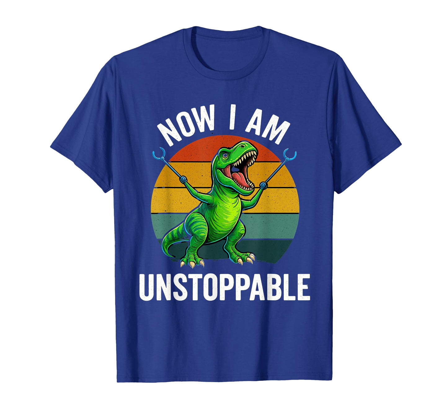 Now I Am Unstoppable T-Rex Funny Dinosaur T-Shirt