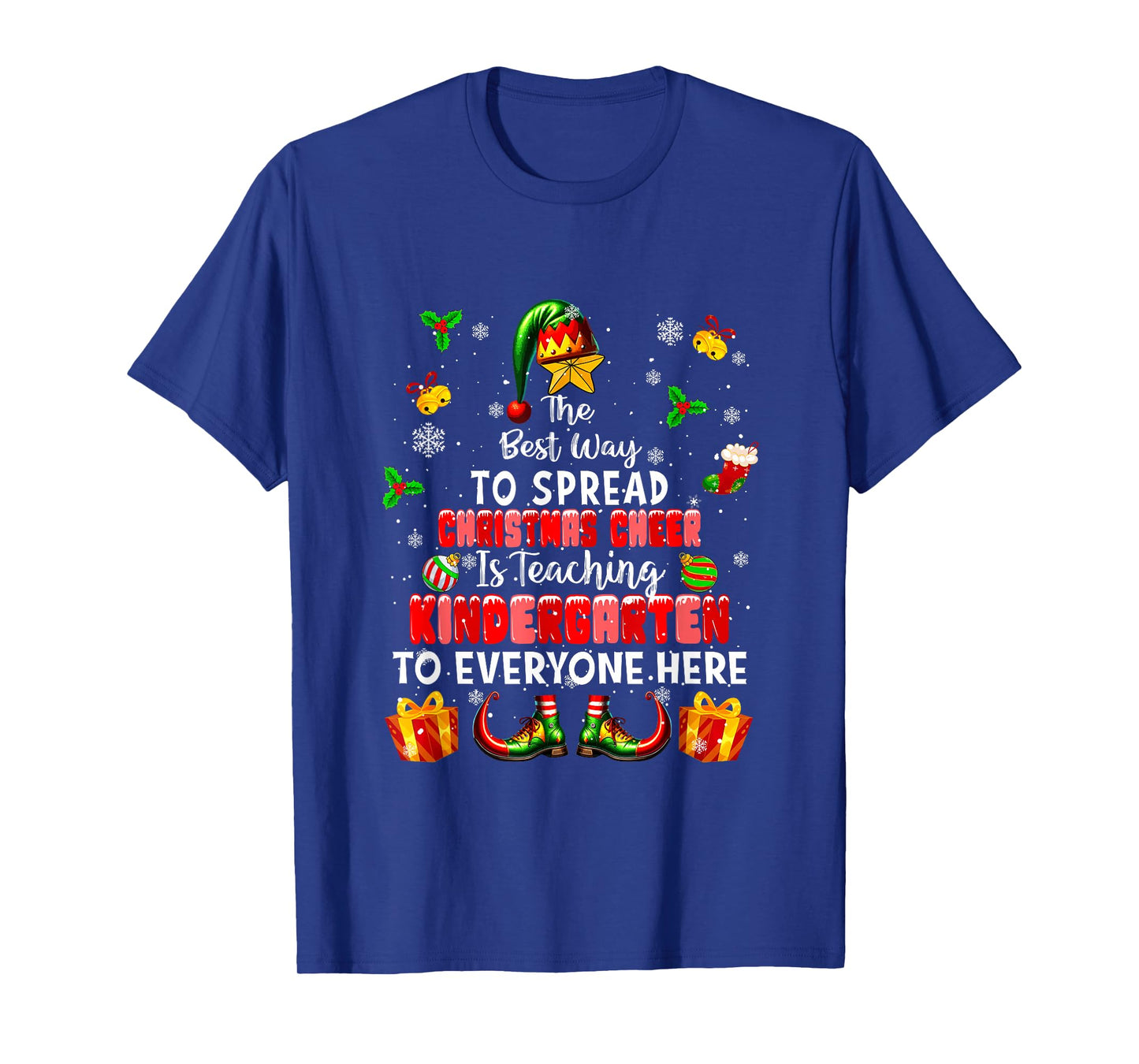 Best Way to Spread Xmas Cheer Teaching Kindergarten Teacher T-Shirt