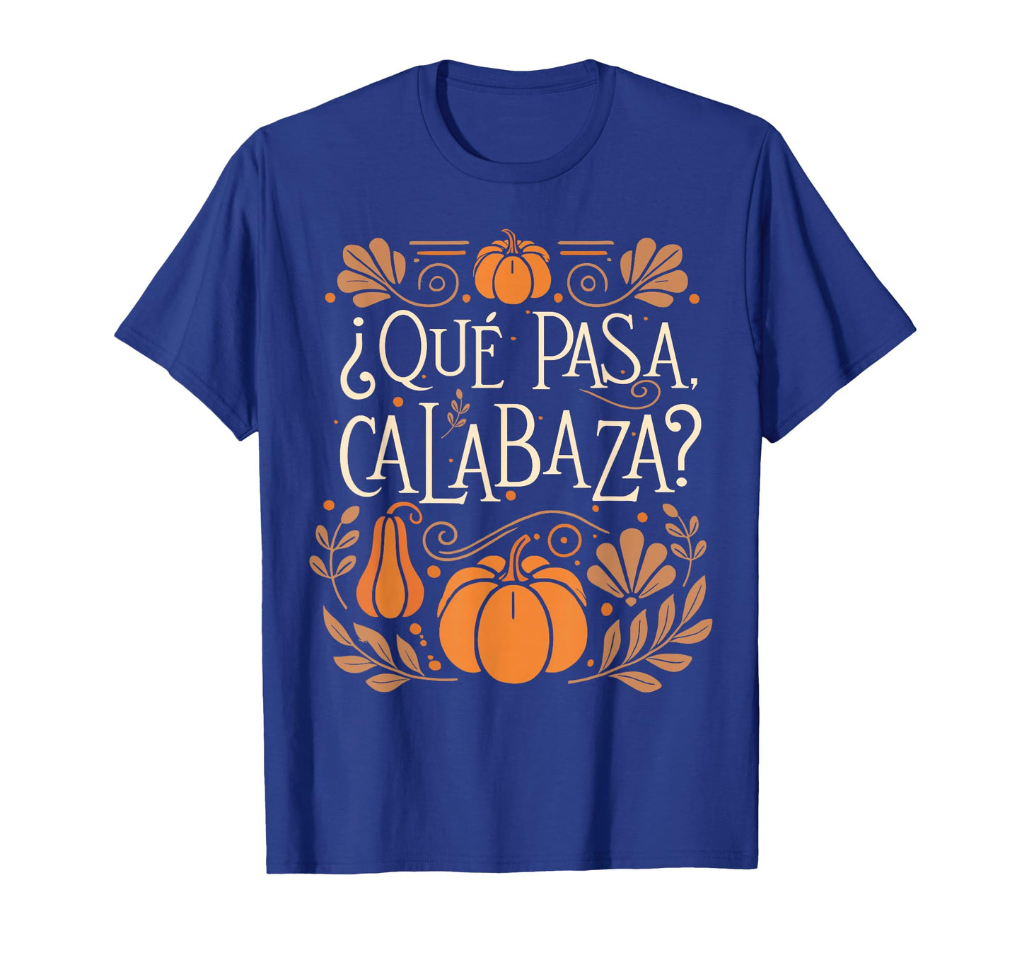 Que Pasa Calabaza Shirt Spanish Teacher T-Shirt