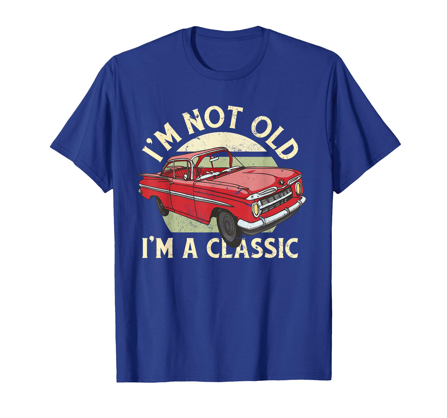 I'm Not Old I'm Classic T-Shirt