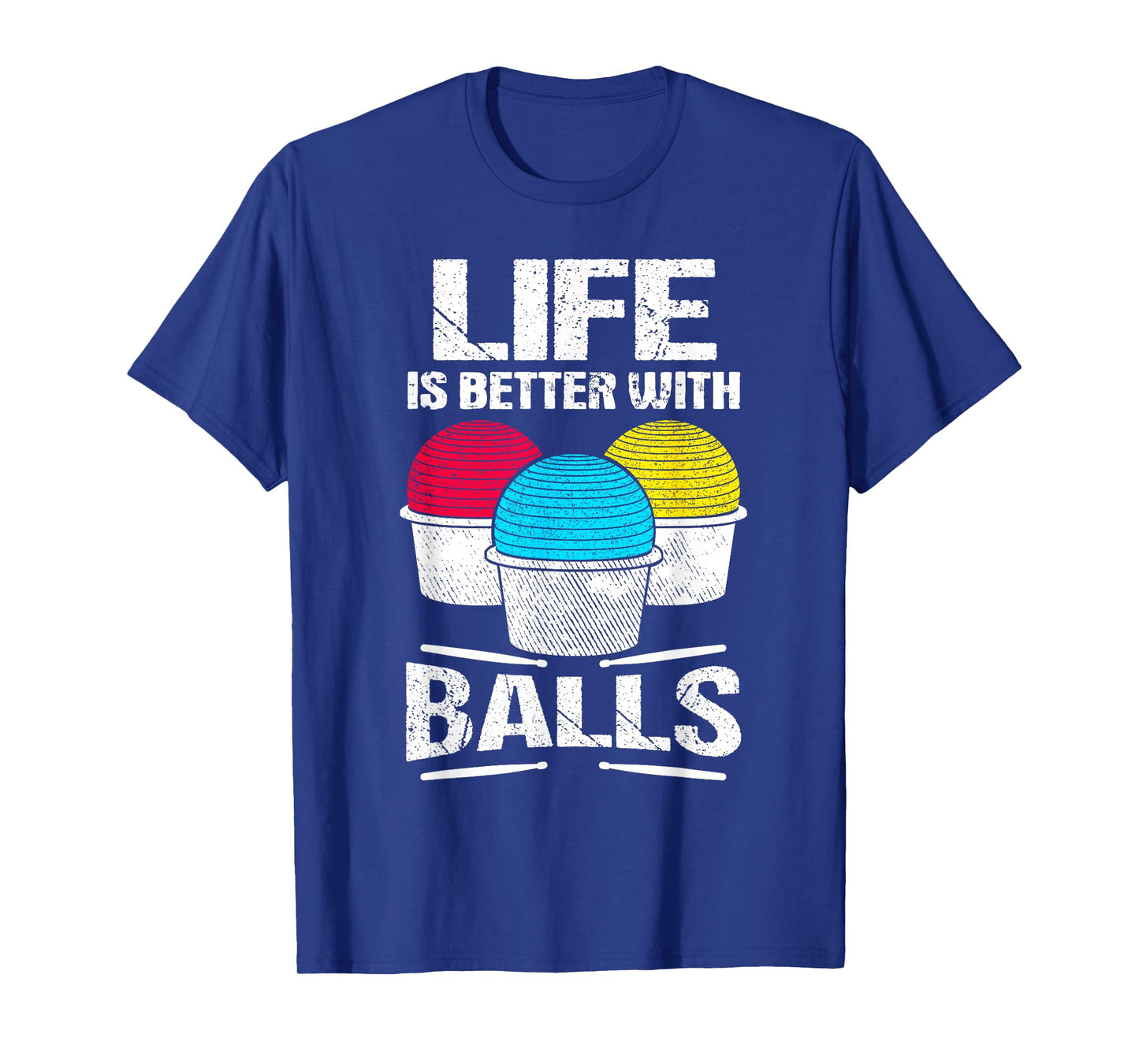 Cardio Drumming Life Is Better With Balls Fitness Workout T-Shirt