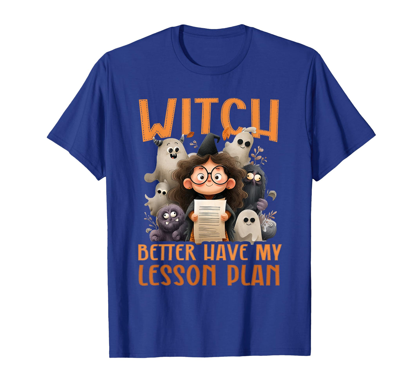 Witch Better Have My Lesson Plan - Teacher Halloween T-Shirt