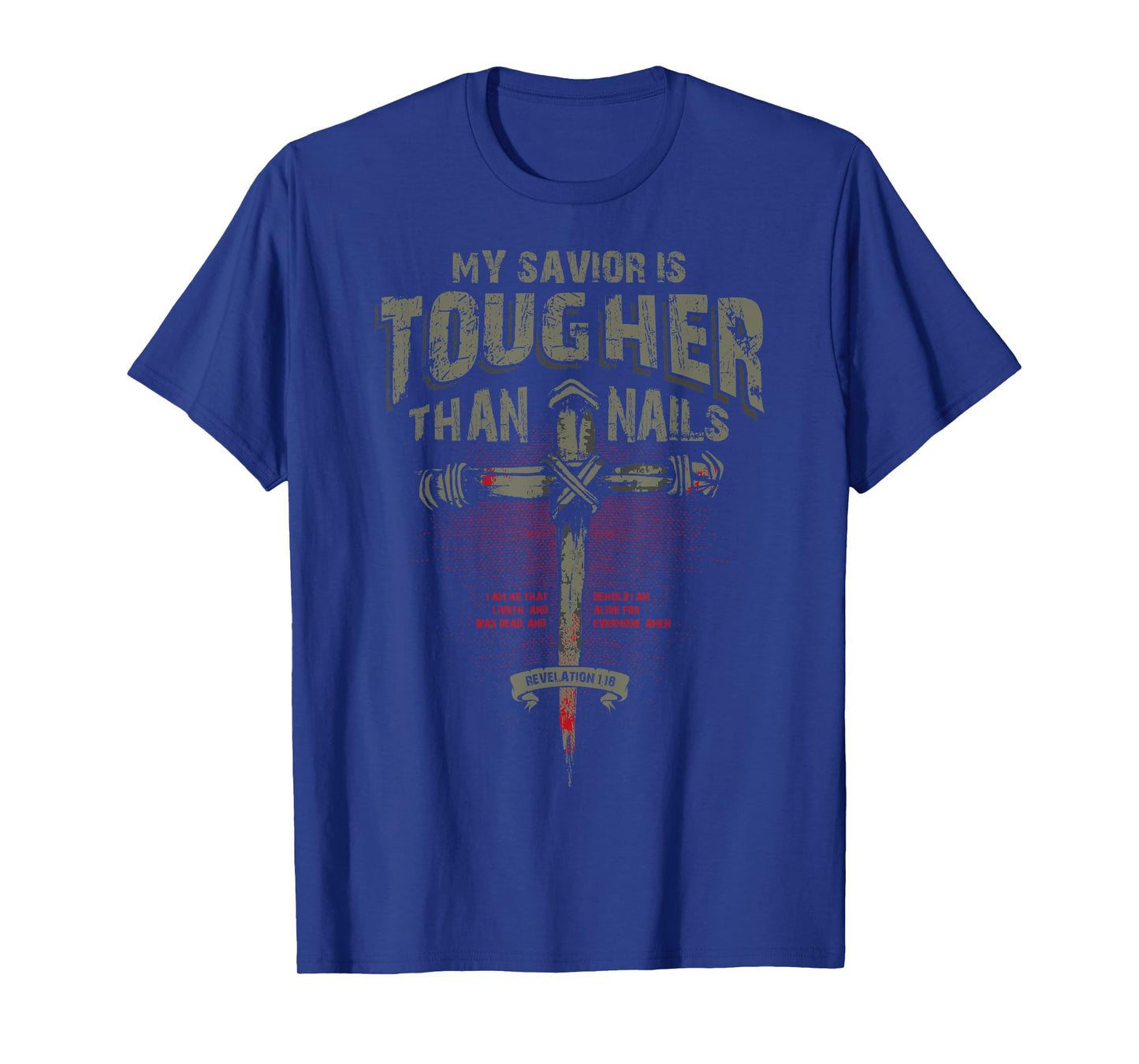 My Savior is Tougher than Nails - Christian T Shirt T-Shirt