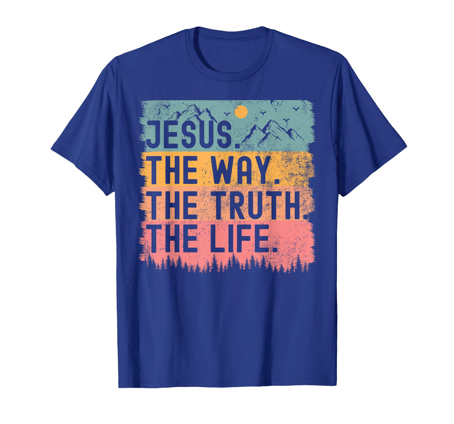 Jesus The Way Truth Life Bible Verse Christian Women Men T-Shirt