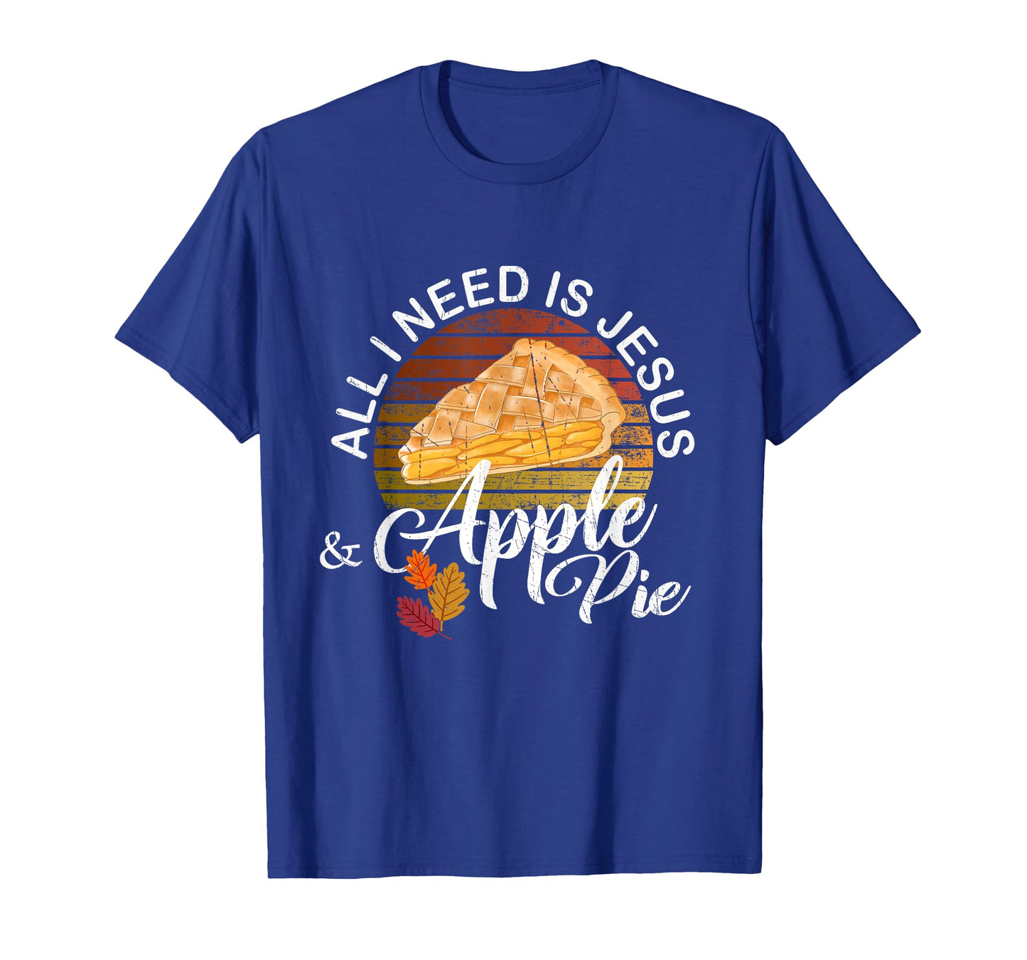 Religious Autumn All I Need Is Jesus And Apple Pie T-Shirt
