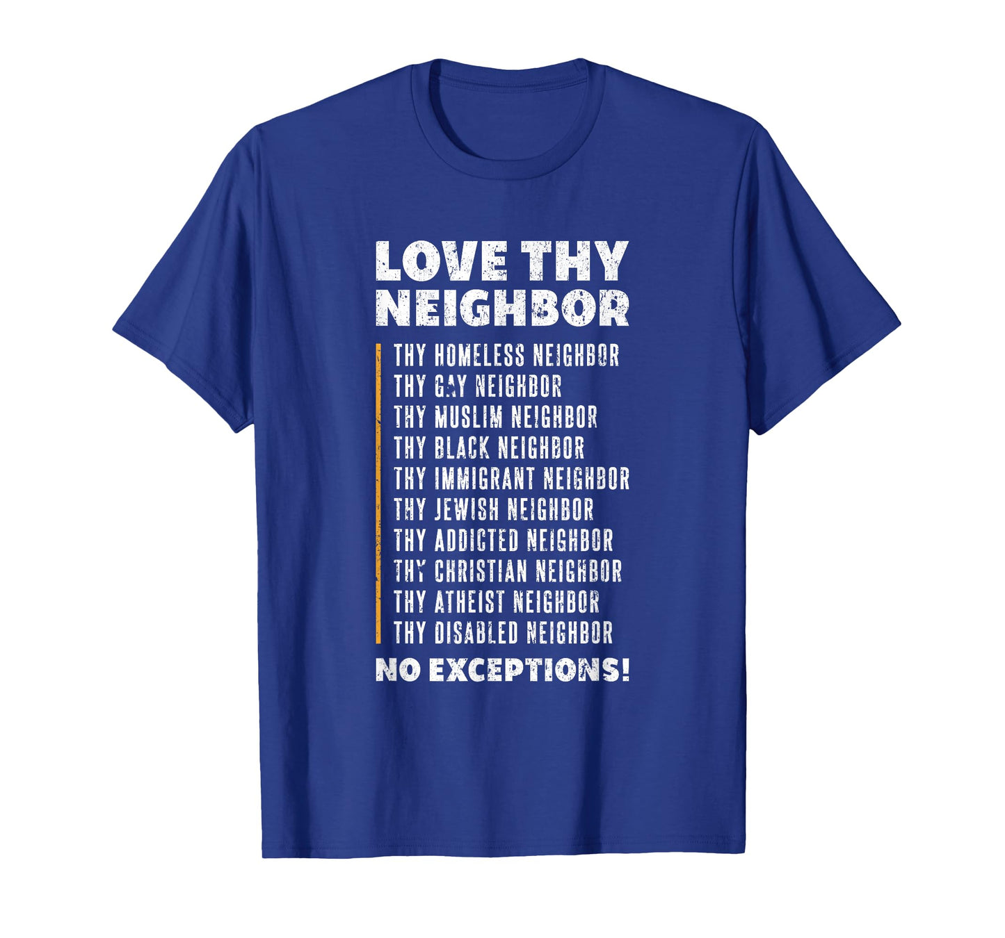Love Thy Neighbor T-shirt T-Shirt