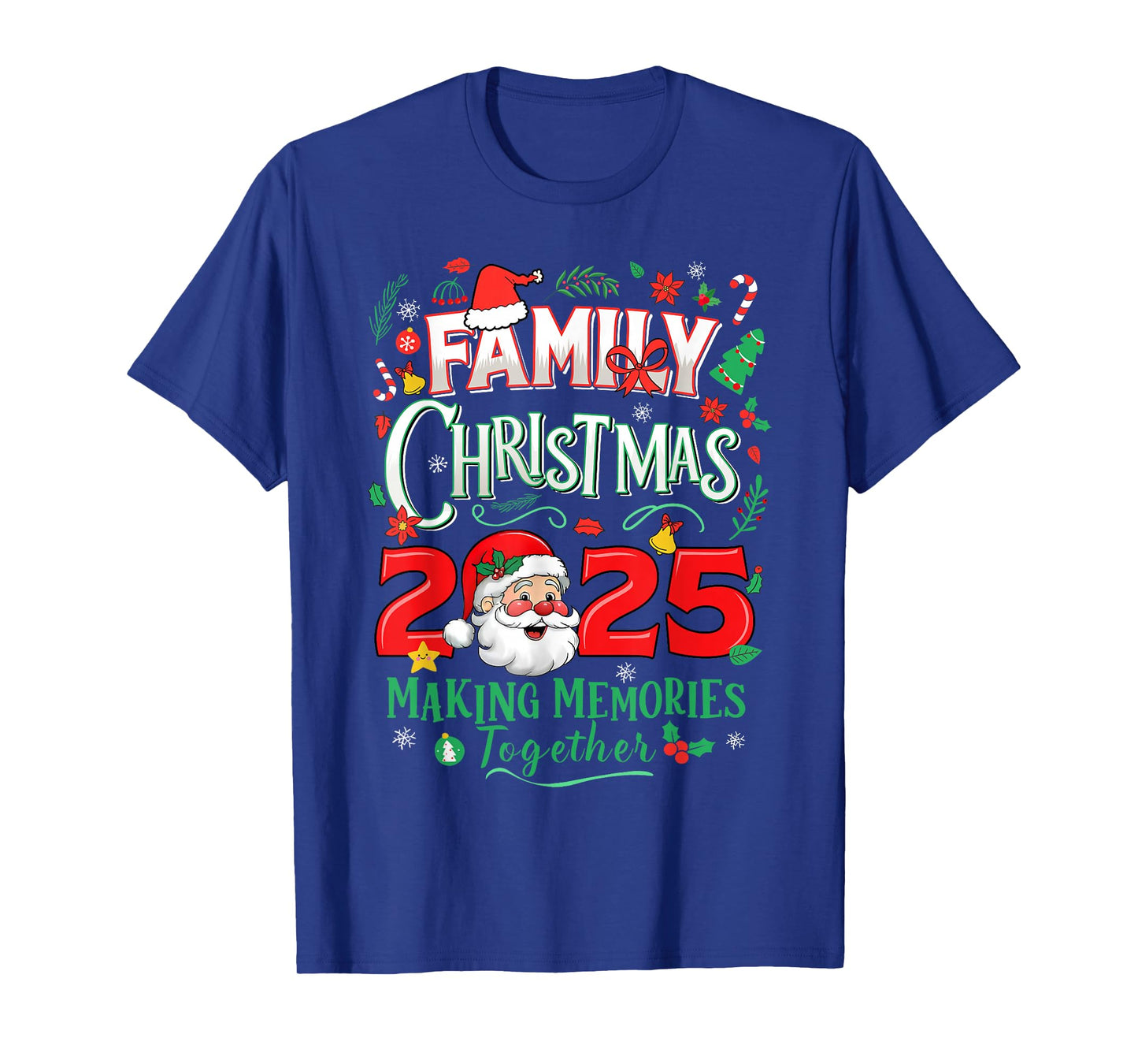 Family Christmas 2025 Making Memories Together Santa Holiday T-Shirt